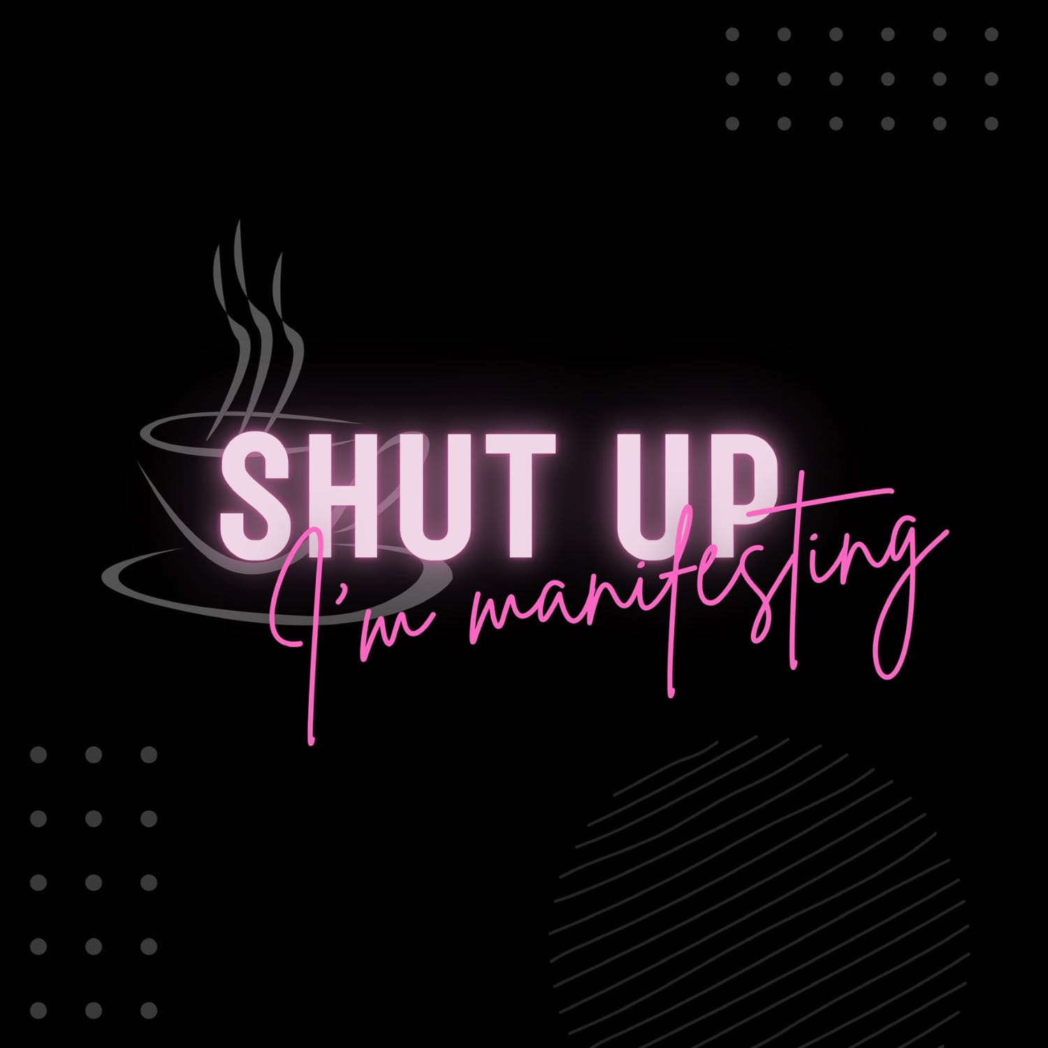 Shut up I'm manifesting Ep1: "You'll never get there, trust me!"