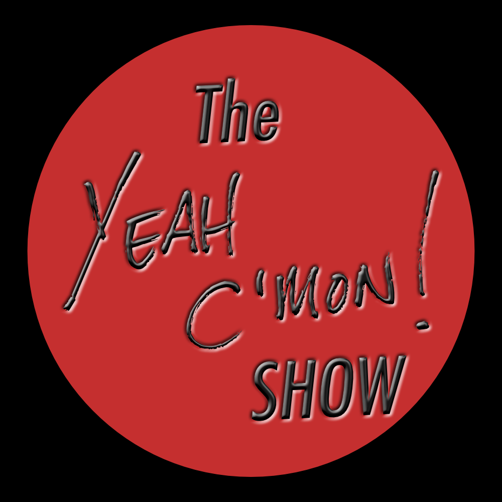 The Yeah C'mon Show 