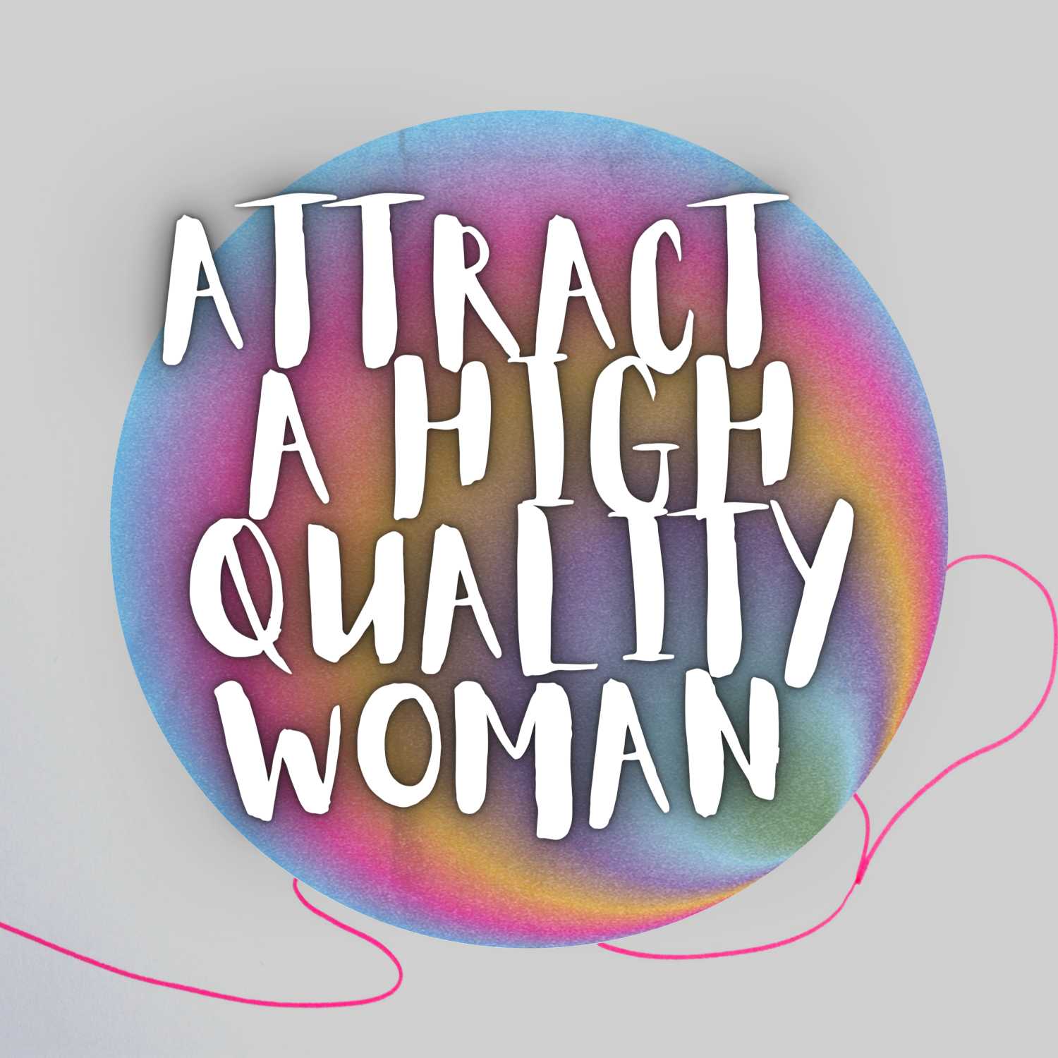 How to find love and attract a high quality woman /podcast for highly successful men 