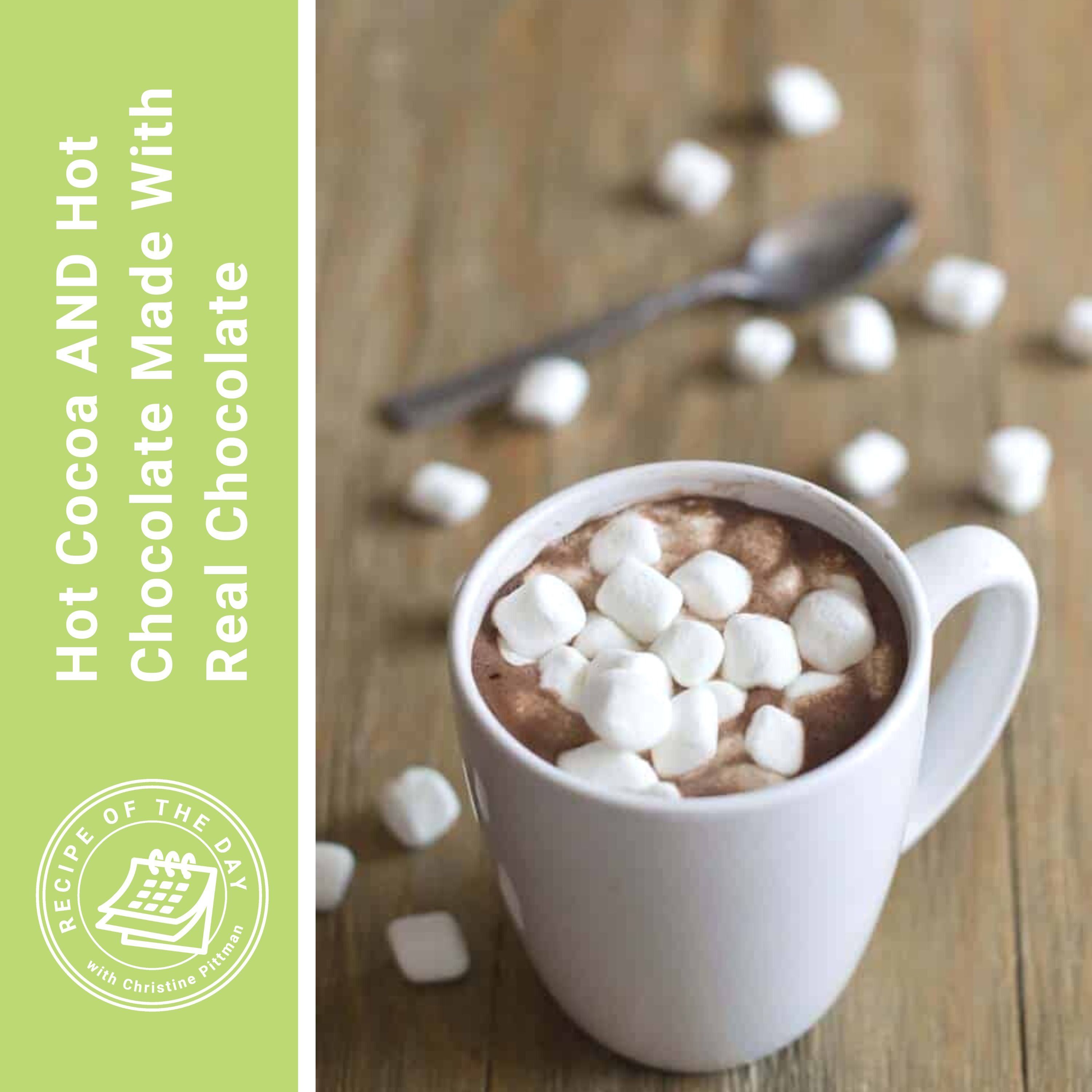 Hot Cocoa AND Hot Chocolate Made With Real Chocolate