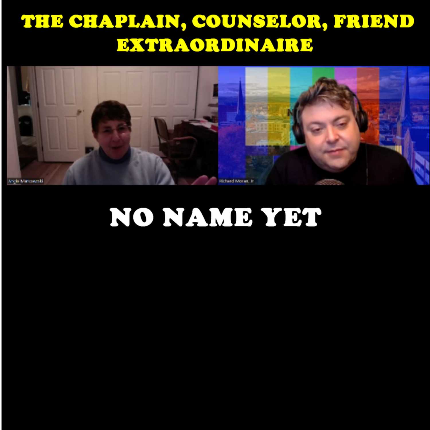 The Chaplain, Counselor, Friend Extraordinaire! - S3 Ep. 3 No Name Yet Podcast