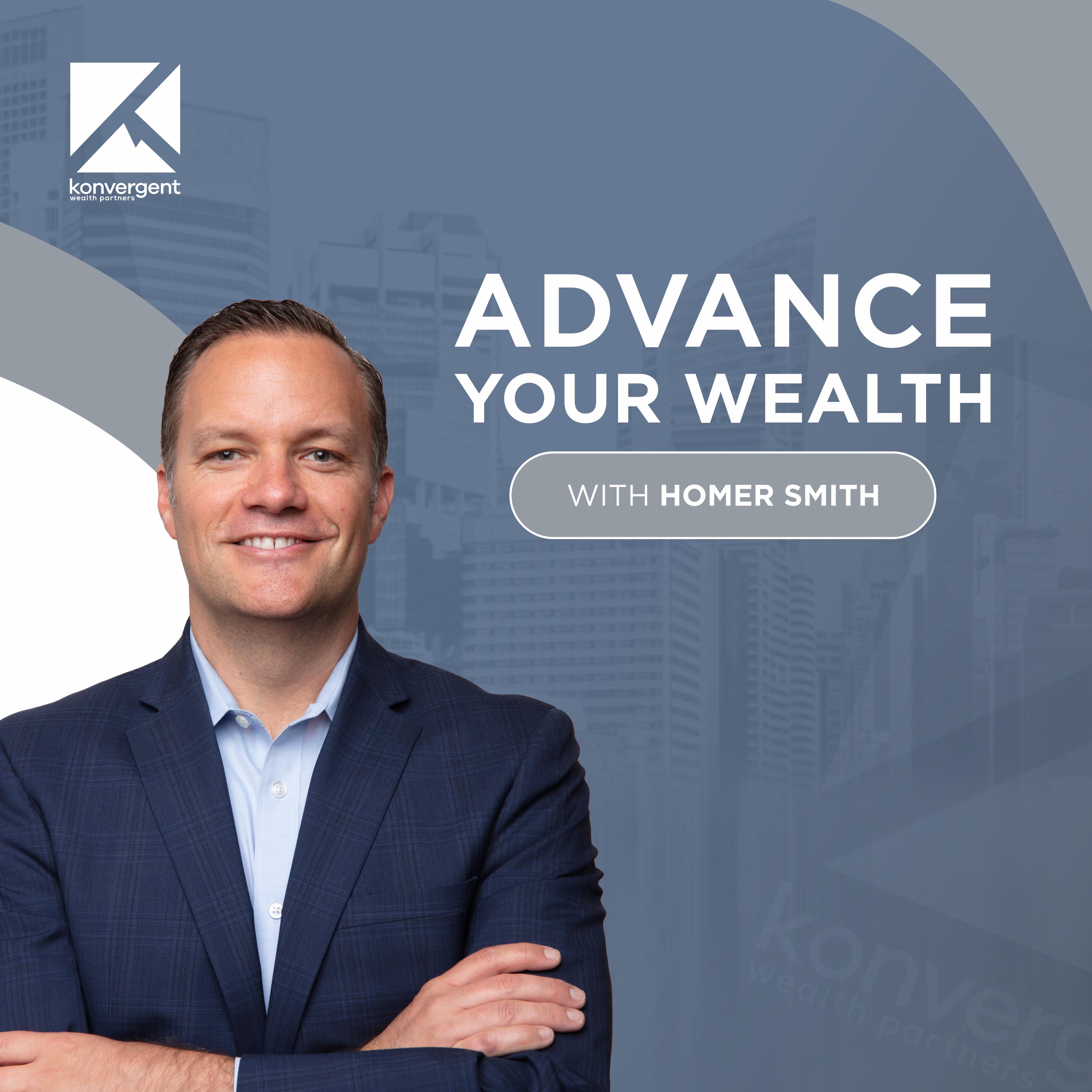 Advance Your Wealth With Homer Smith 