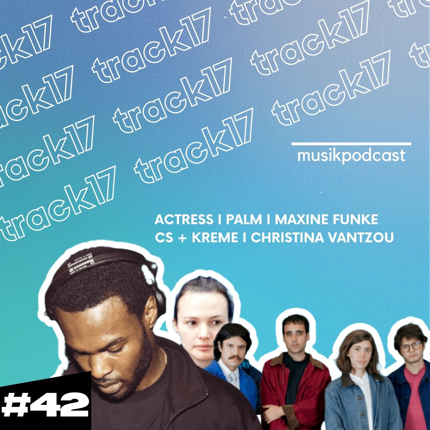 #42 | Actress, Palm, Maxine Funke, CS + Kreme, Christina Vantzou