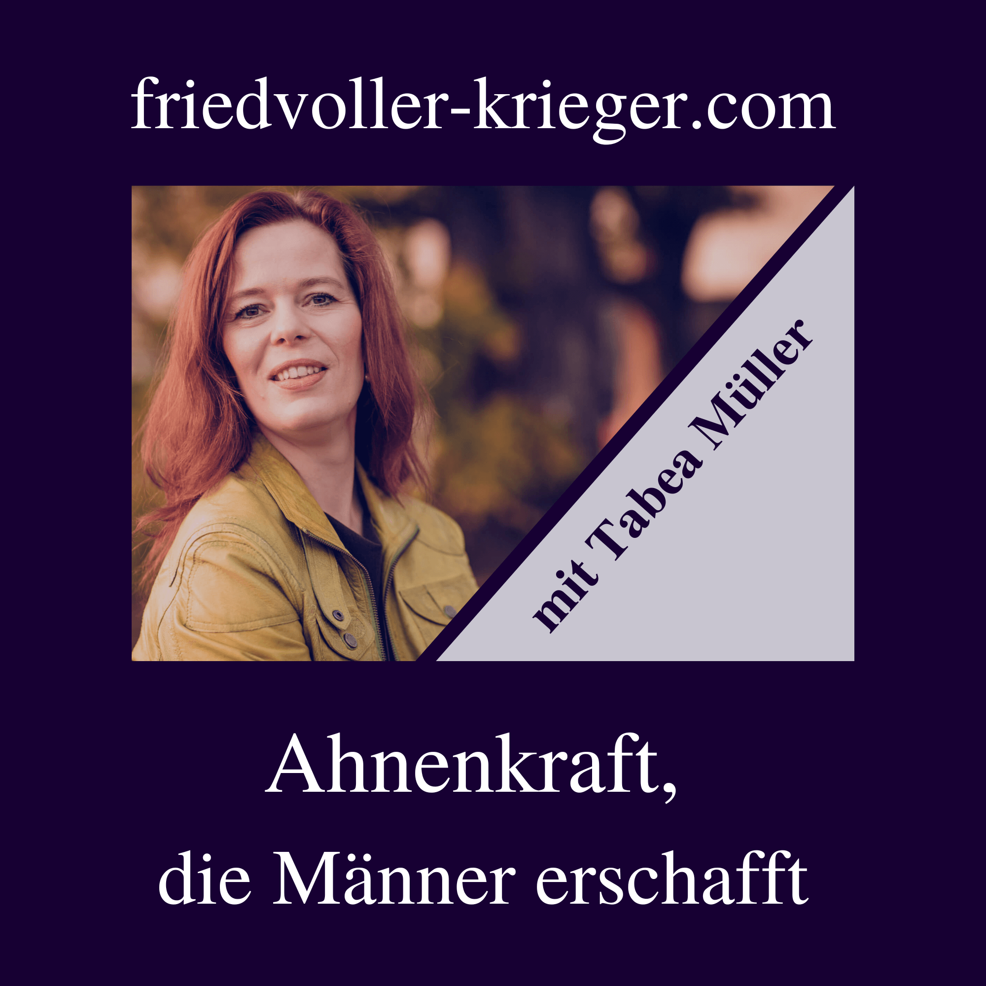 Friedvoller Krieger Podcast - Der Podcast für Männer und Herzenskrieger der neuen Zeit! 