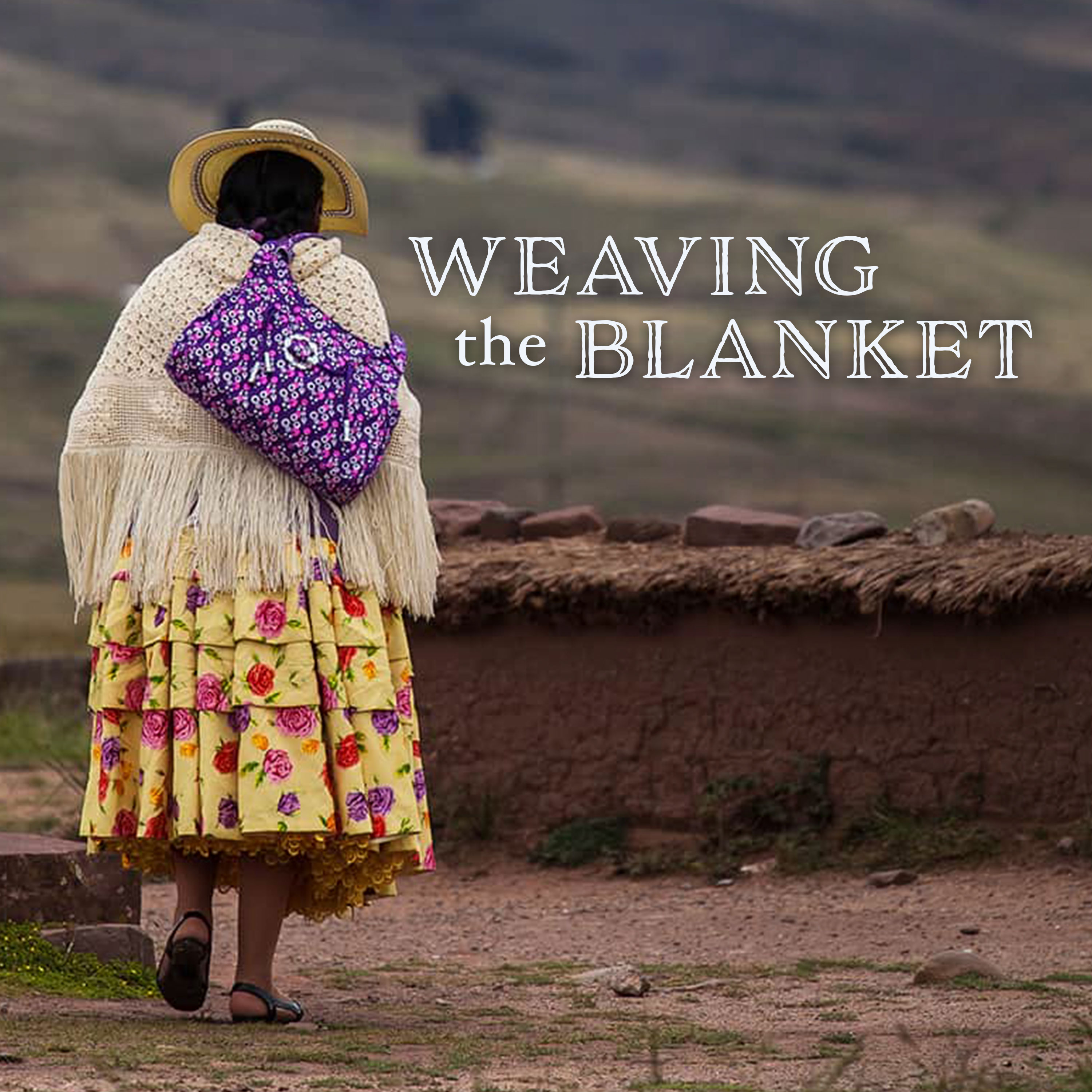 Weaving the Blanket 