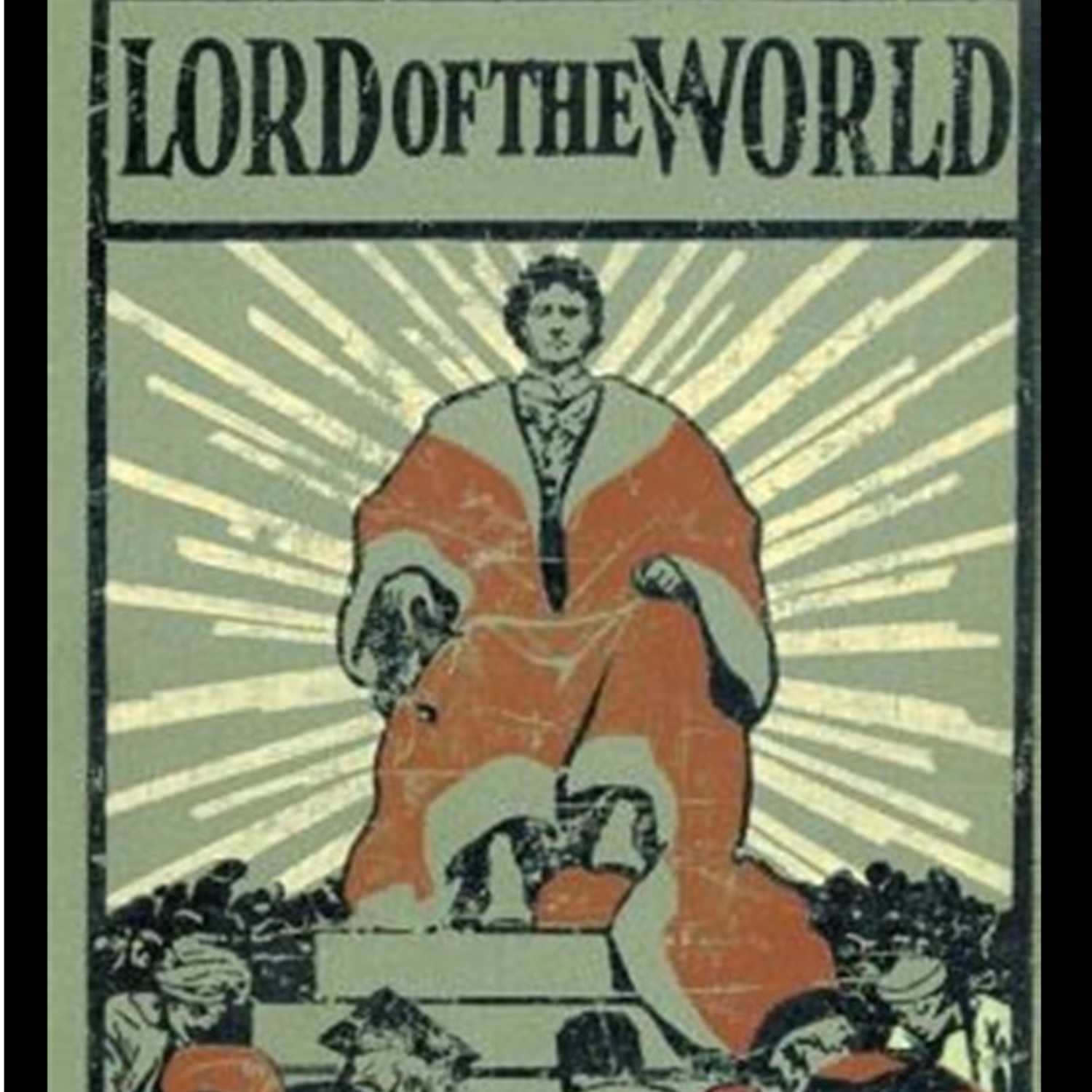 LORD OF THE WORLD by Msgr Robert Hugh Benson