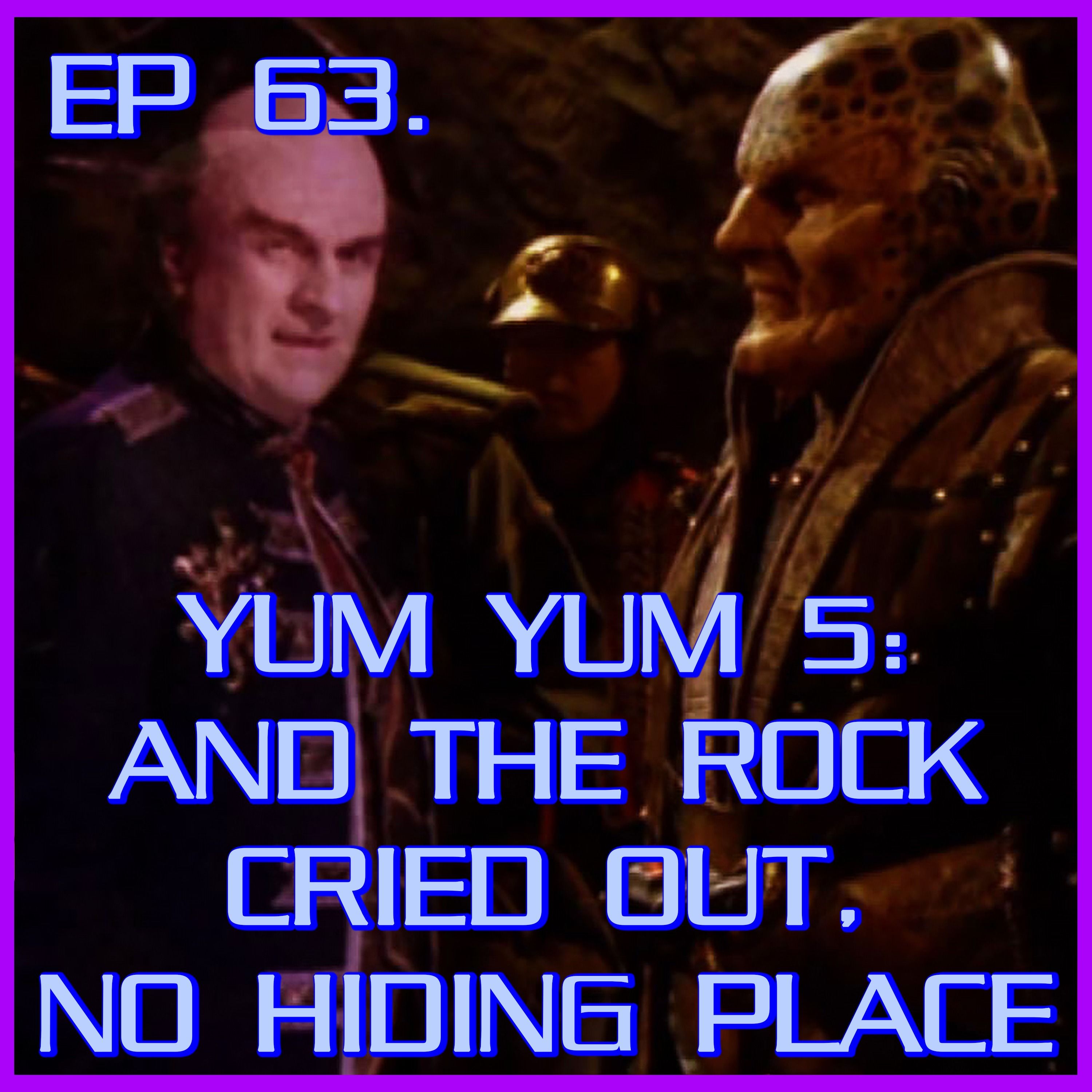 Yum Yum 5: And the Rock Cried Out, No Hiding Place - feat. Ben | Babylon 5 | Review