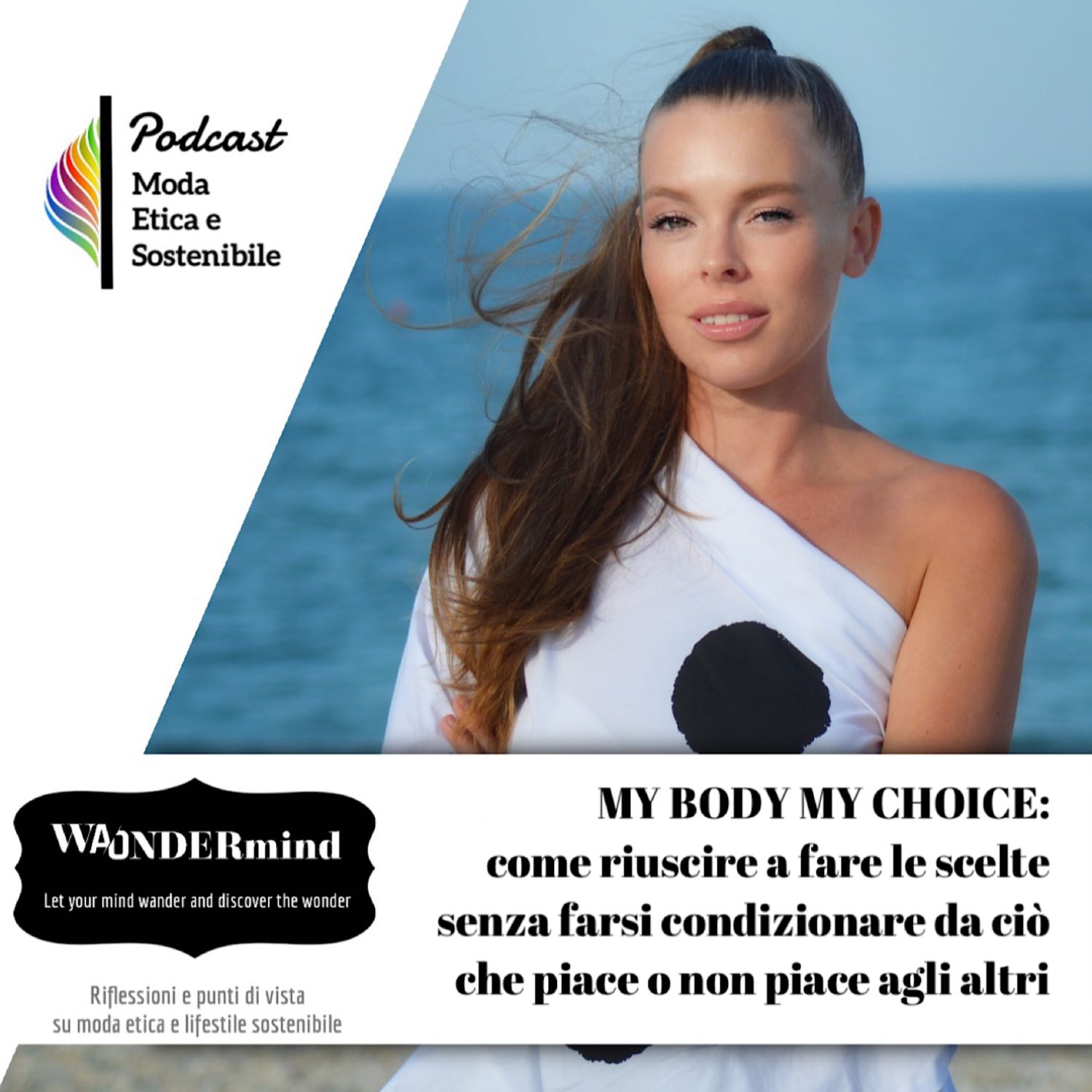 My body my choice: come riuscire a fare le scelte senza farsi condizionare da ciò che piace o non piace agli altri