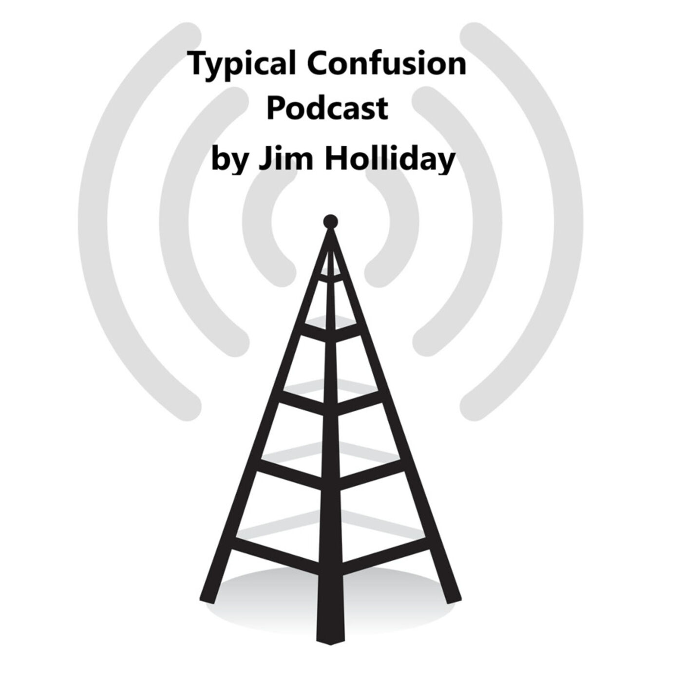 Typical Confusion Pod Cast 180