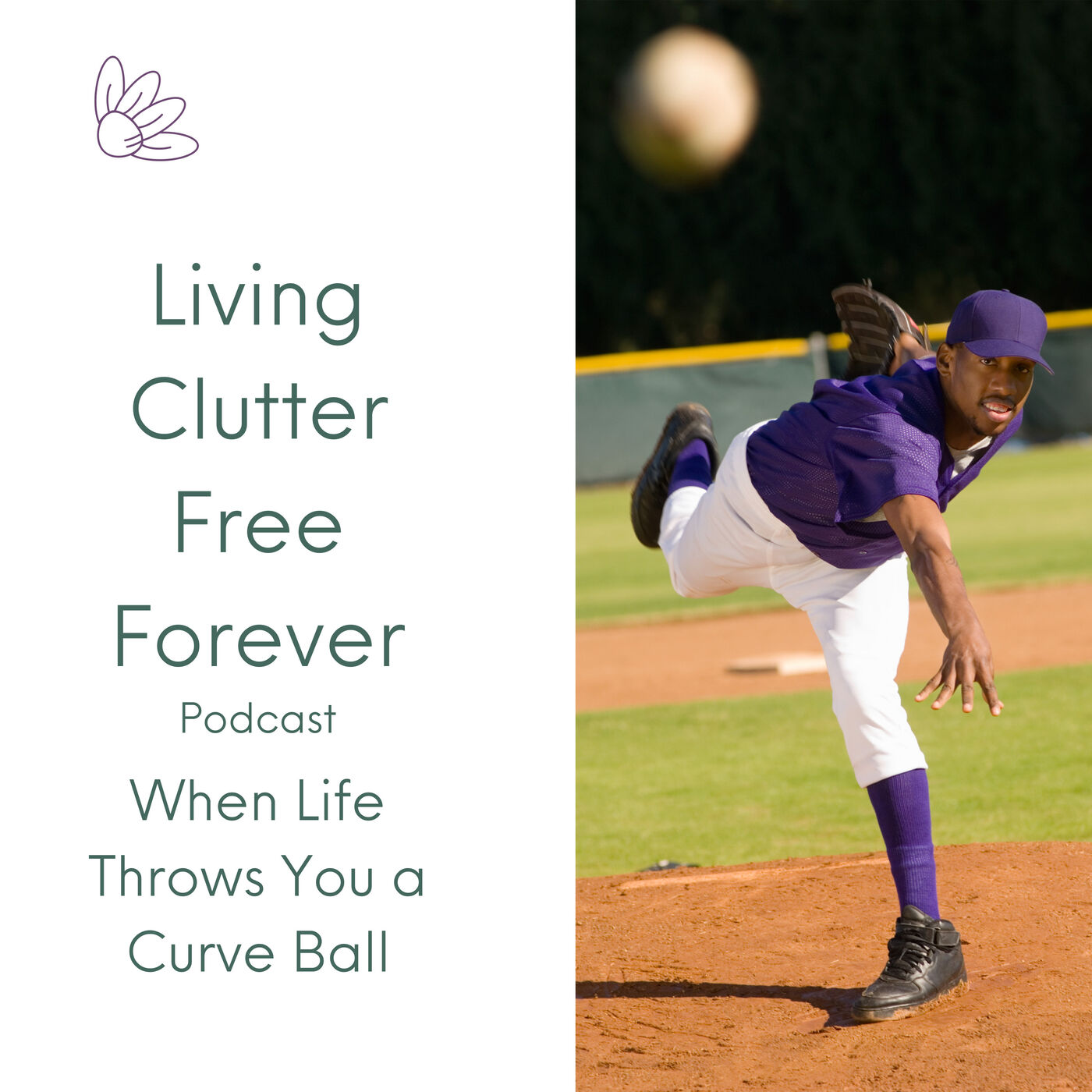 #028 When Life Throws You a Curve Ball