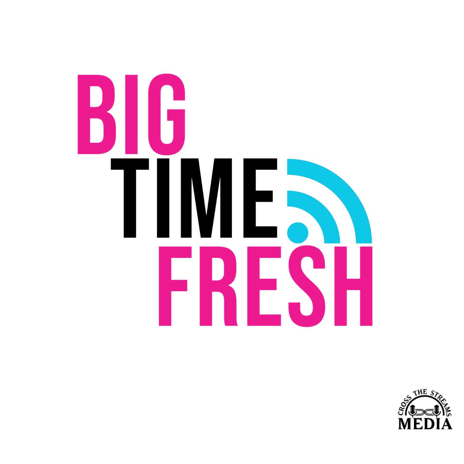 Big Time Fresh 