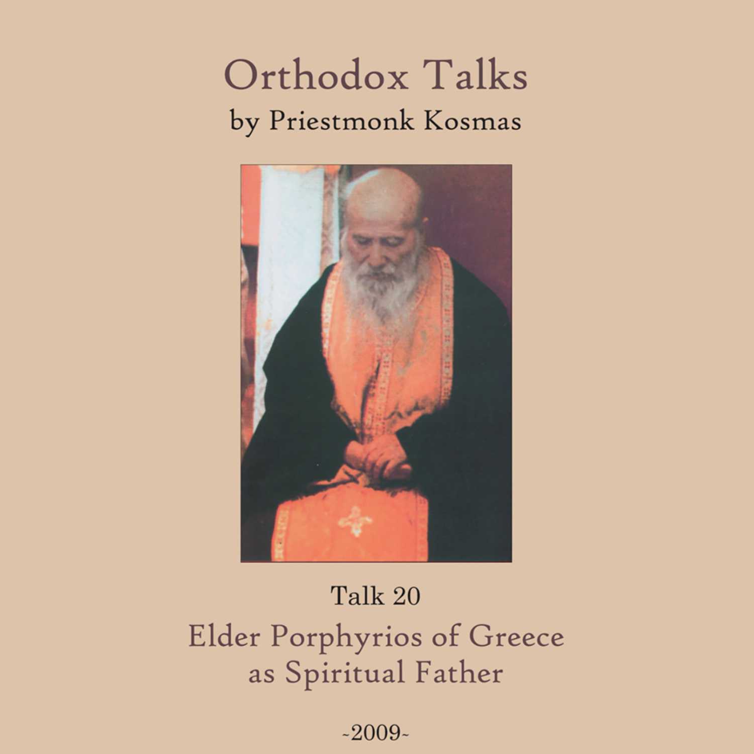Talk 20: Elder Porphyrios of Greece as Spiritual Father