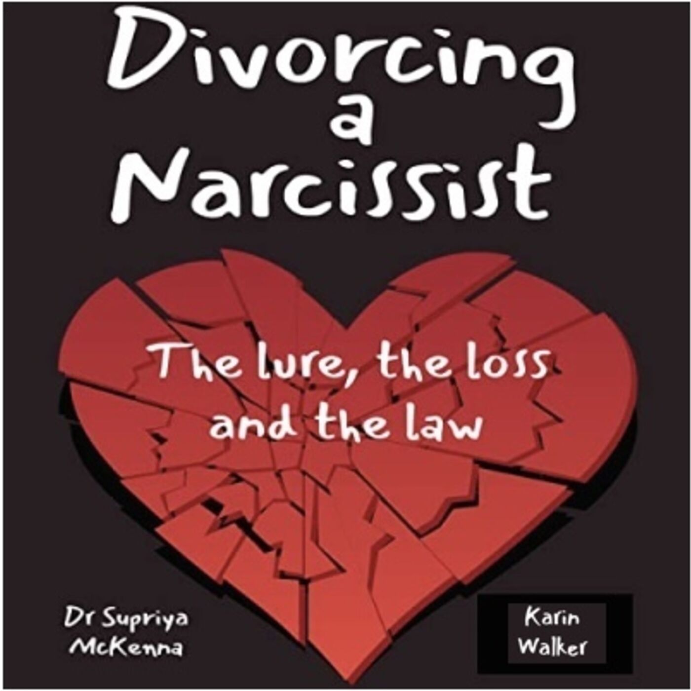 Narcissists in divorce – the lure, the loss and the law. 