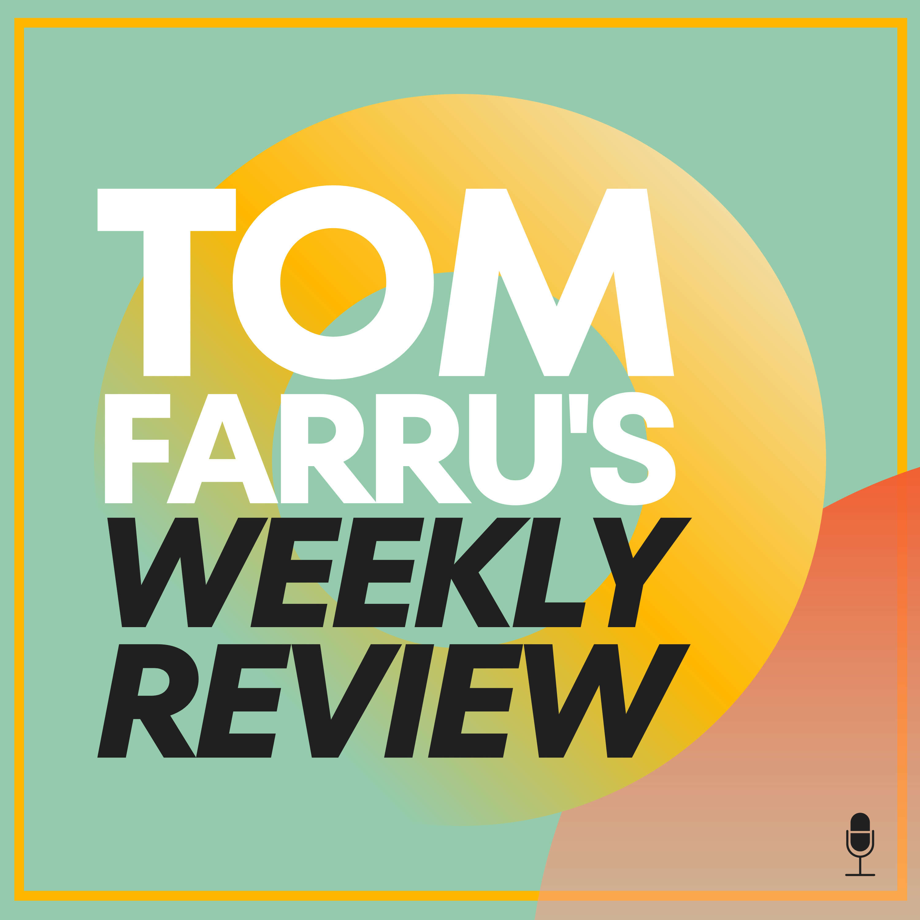 Tom Farru's Weekly Review 