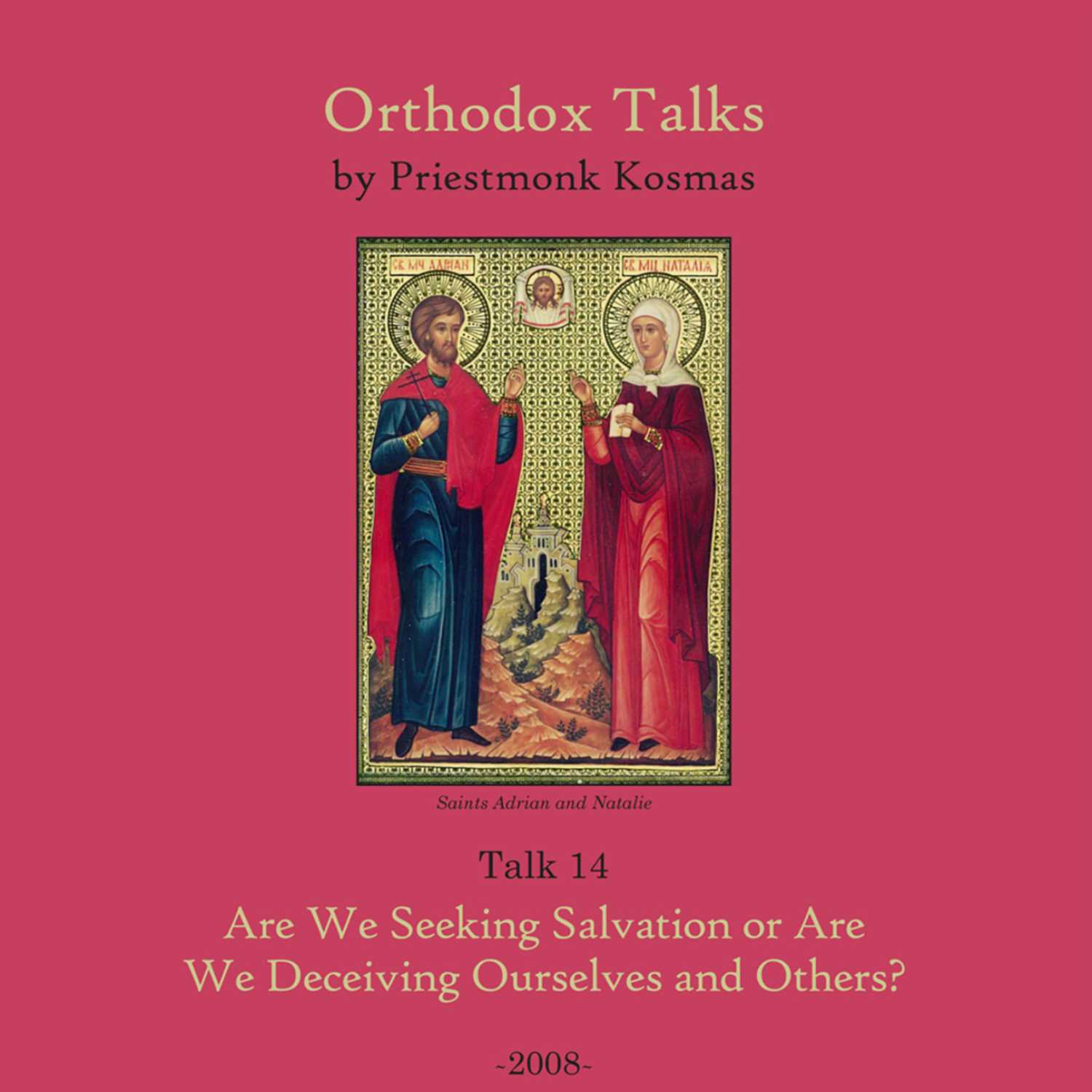 Talk 14: Are We Seeking Salvation or Are We Deceiving Ourselves and Others?