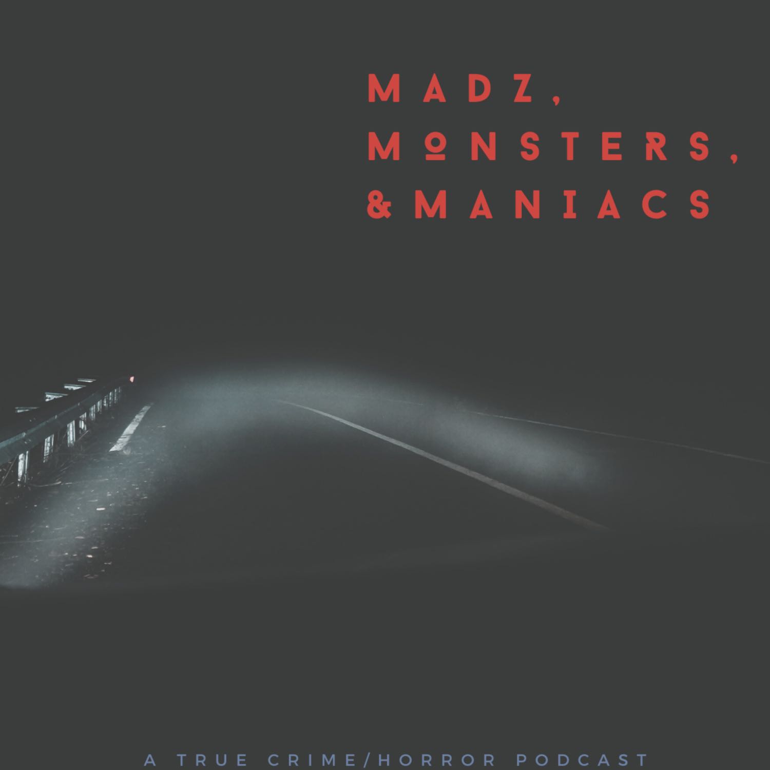 Madz, Monsters, and Maniacs 