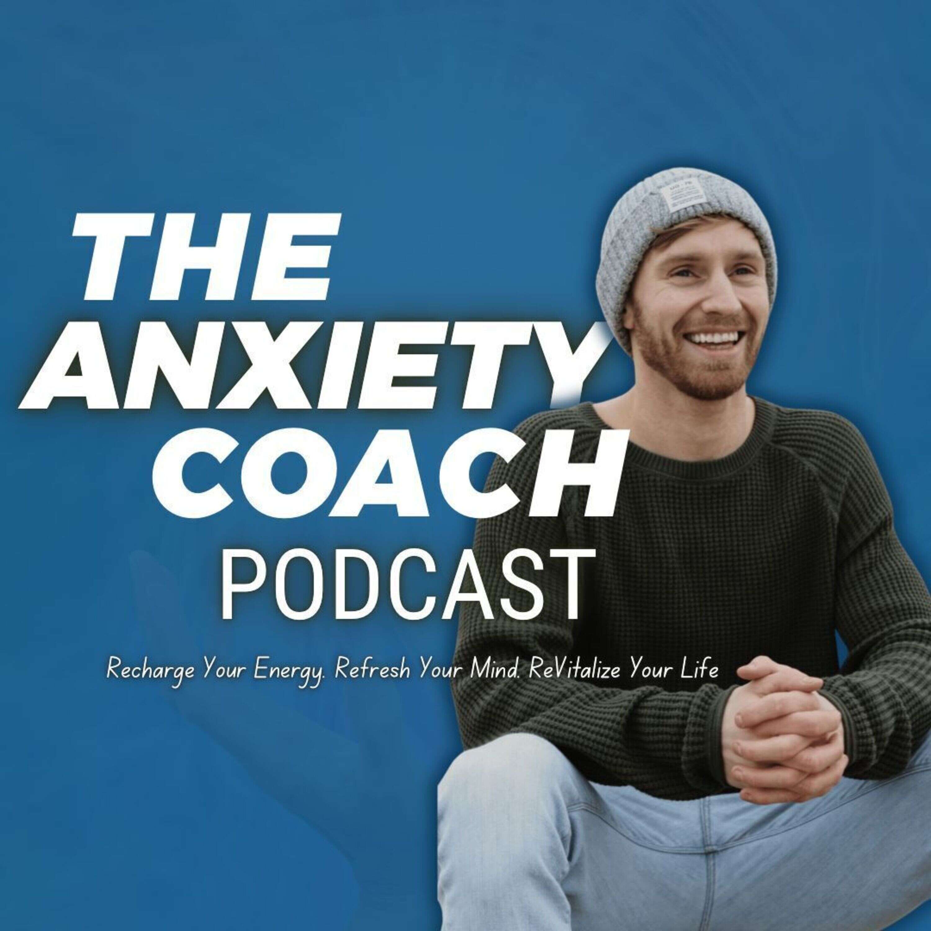 The Anxiety Coach Podcast 