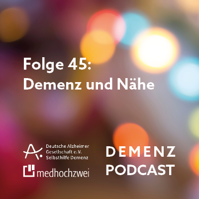 Folge 45: Demenz und Nähe