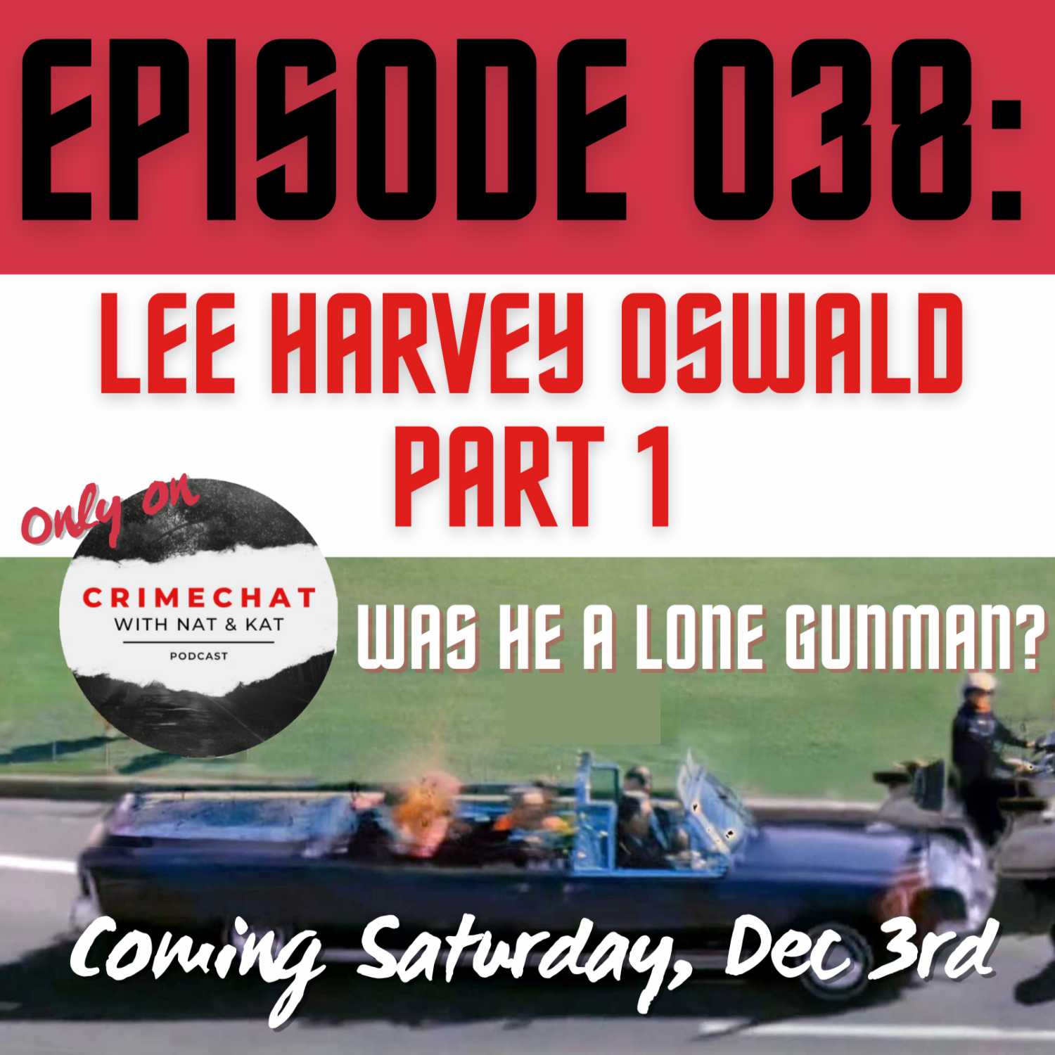 Episode 038: Lee Harvey Oswald - Part 1