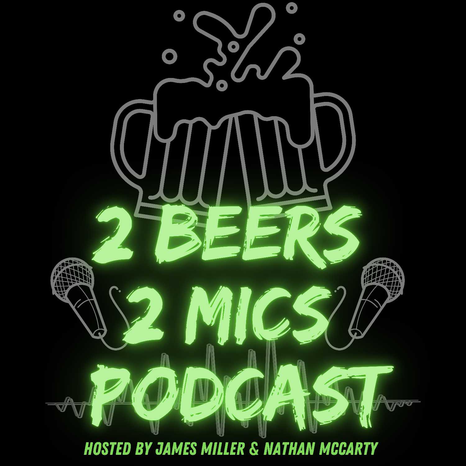 2 Beers 2 Mics PODCAST! Episode #12 "THE HARBAAAA" Hosted by James Miller & Nathan McCarty