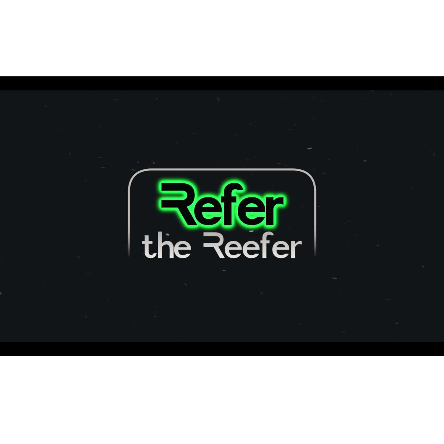 Refer the Reefer with Host Lil Pharmer 