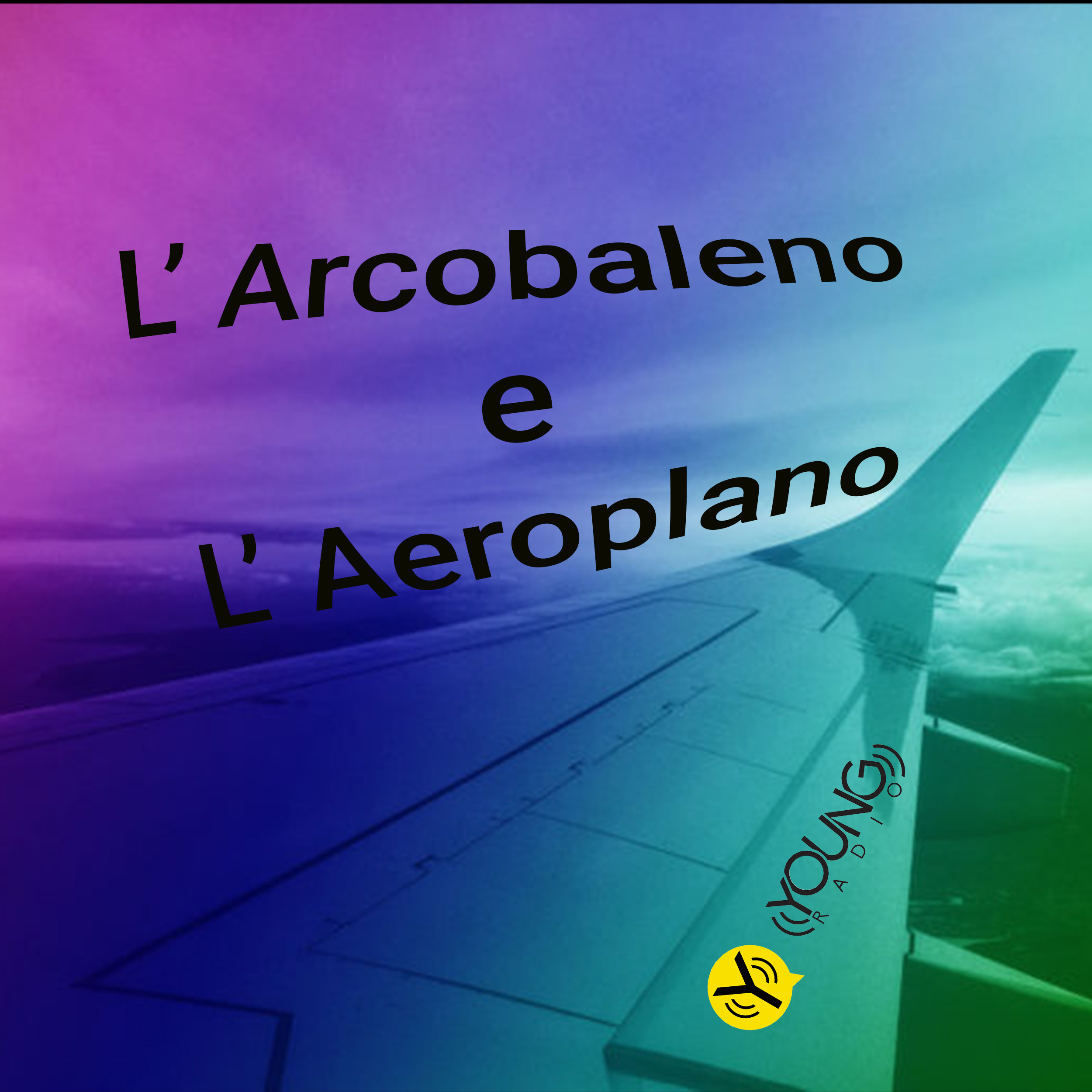 L’ARCOBALENO E L’AEROPLANO 