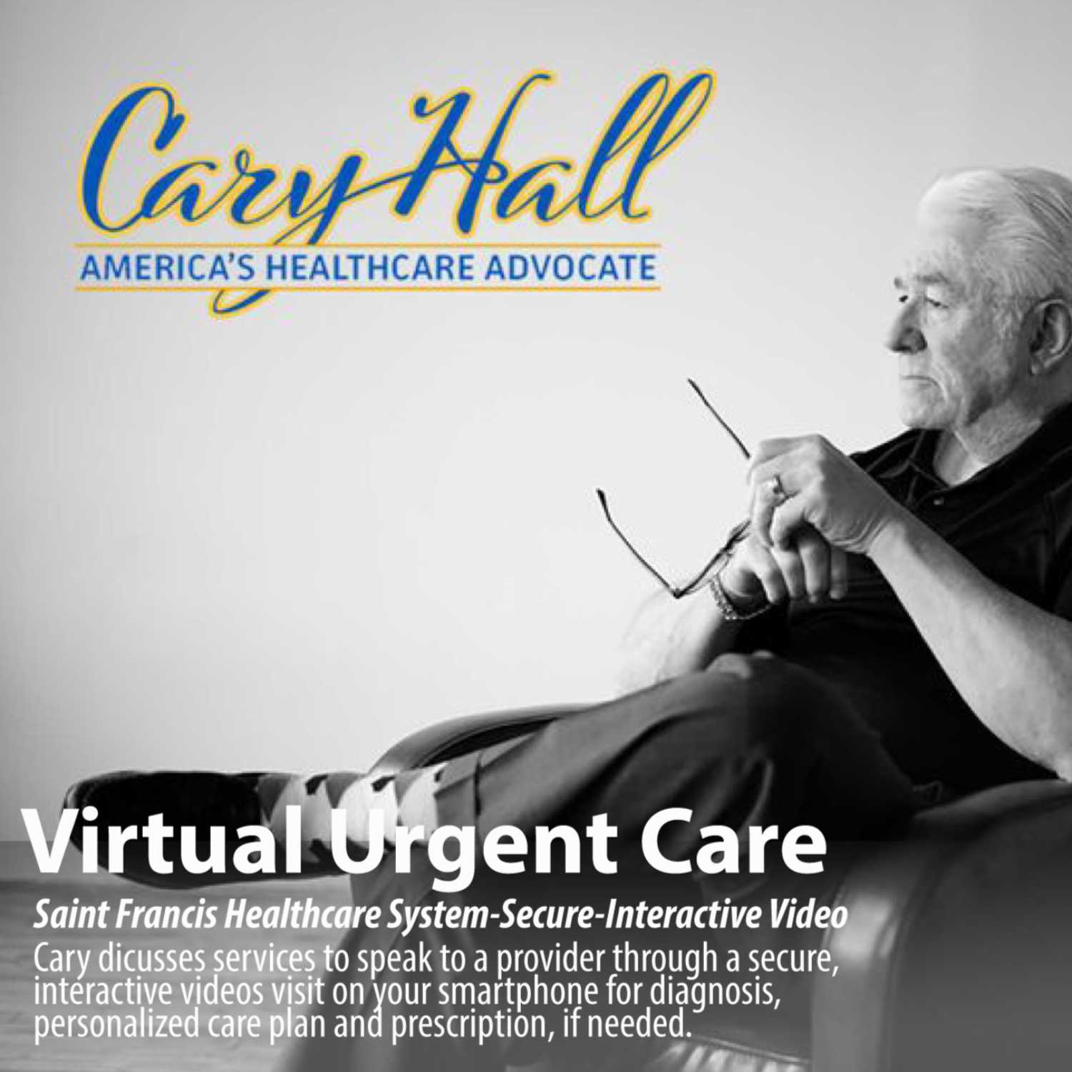 St Francis Healthcare Virtual Urgent Care-Cary discusses how with your phone or computer you can get a diagnosis, and prescription, if needed