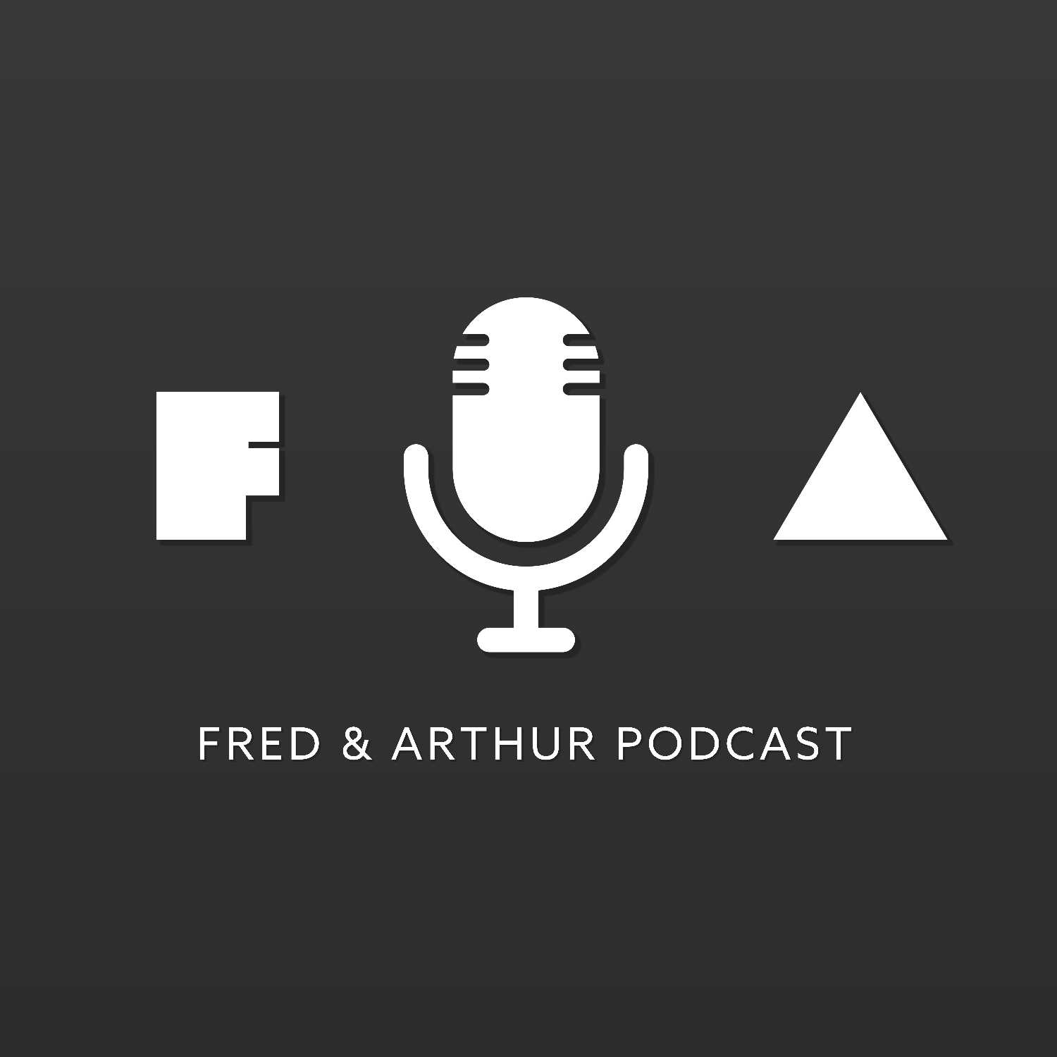 The Fred and Arthur Podcast 