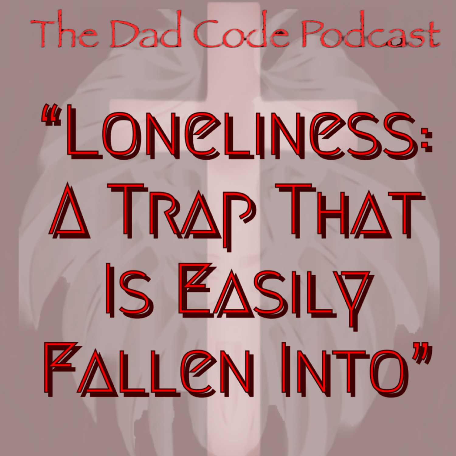 Loneliness: A Trap That Is Easily Fallen Into