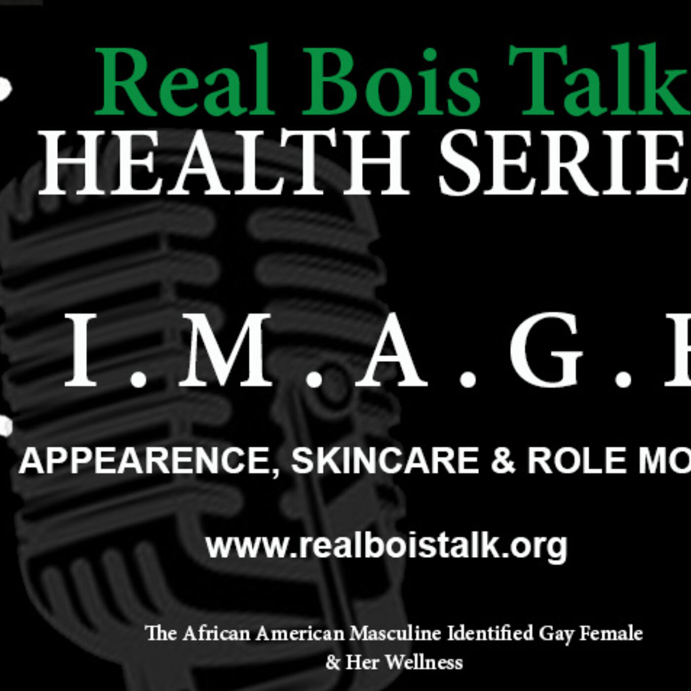 Real Bois Talk - IMAGE (Appearance, Skincare & Role Model) pt1