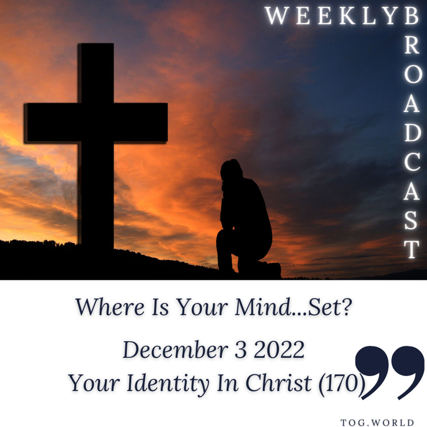 Where is Your Mind...Set? - Your Identity In Christ (170) – December 3 2022