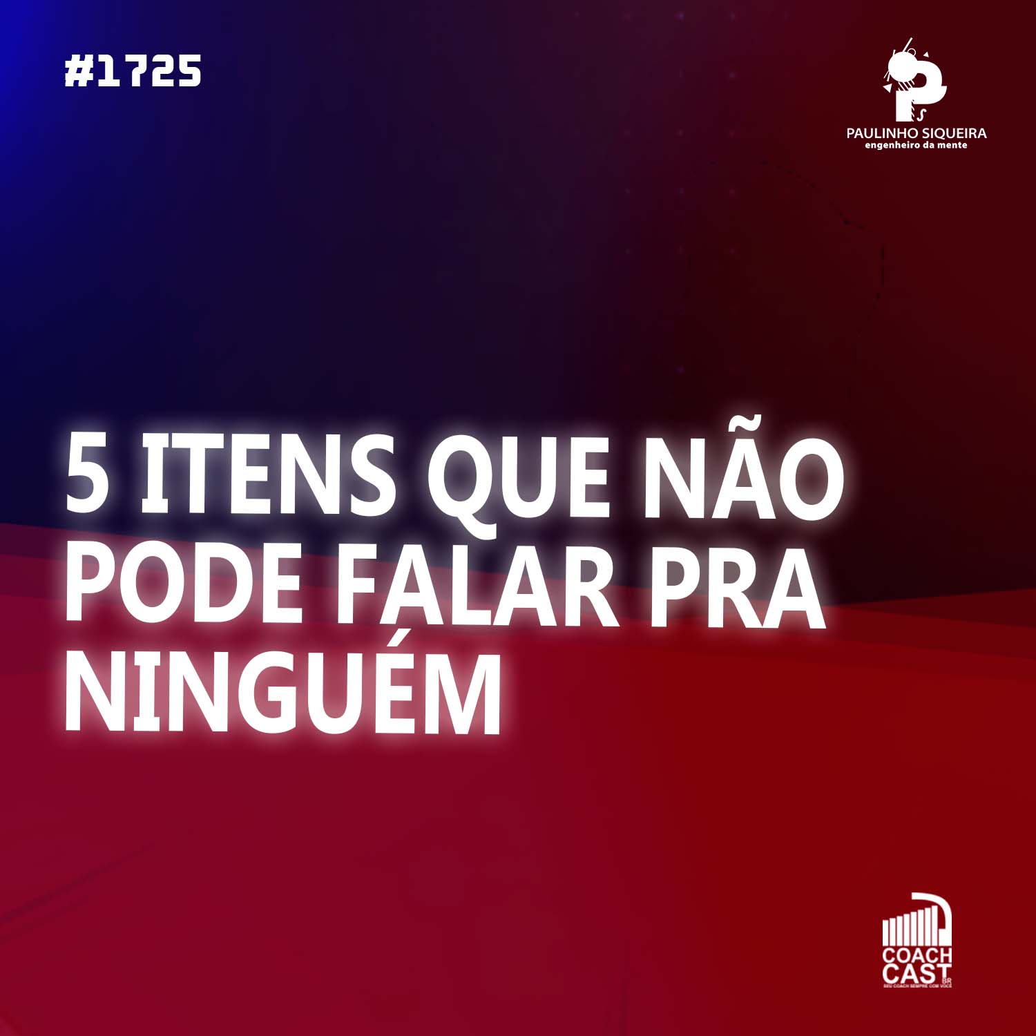 Coachcast #1725 – 5 itens que não pode falar pra ninguém