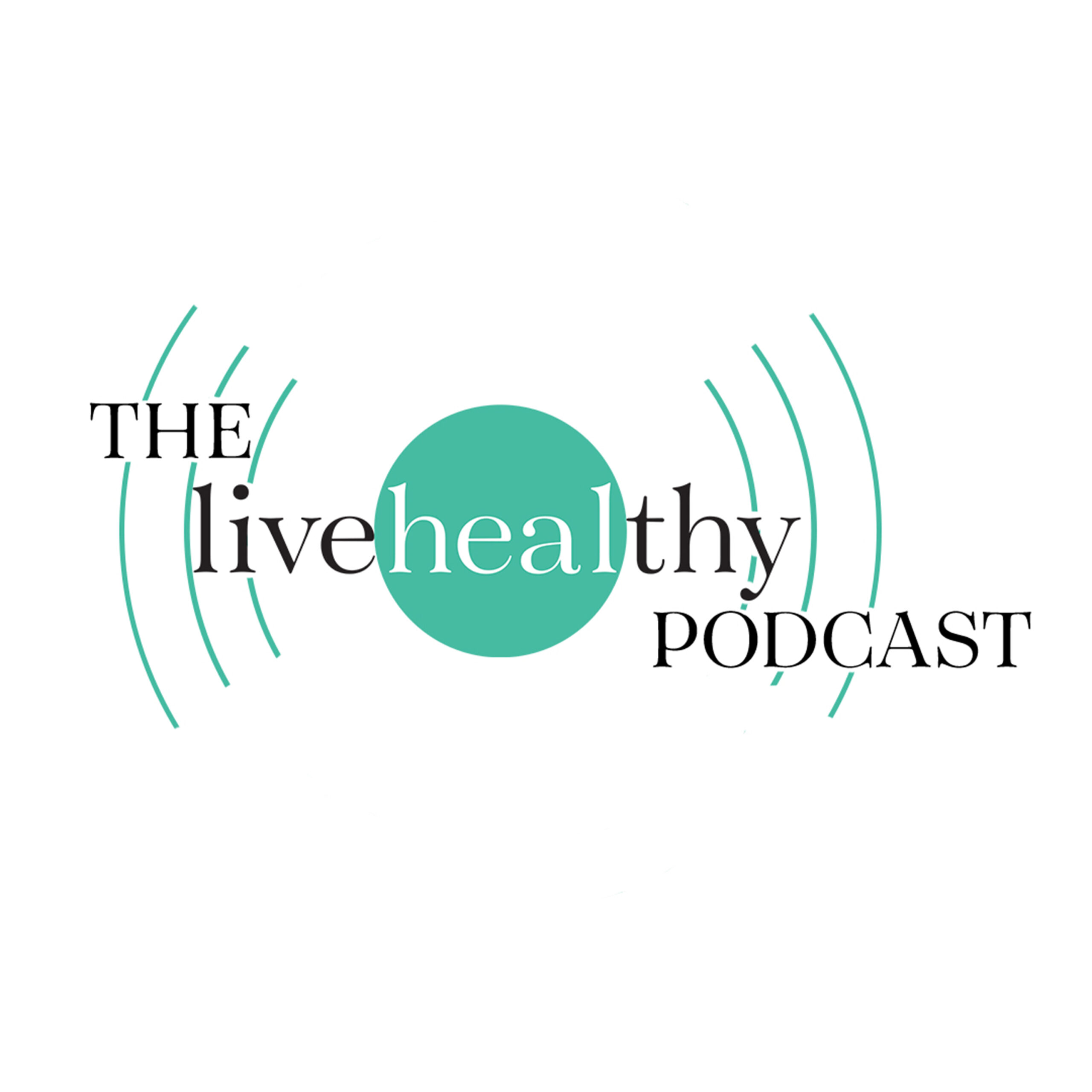 The LiveHealthy Podcast 