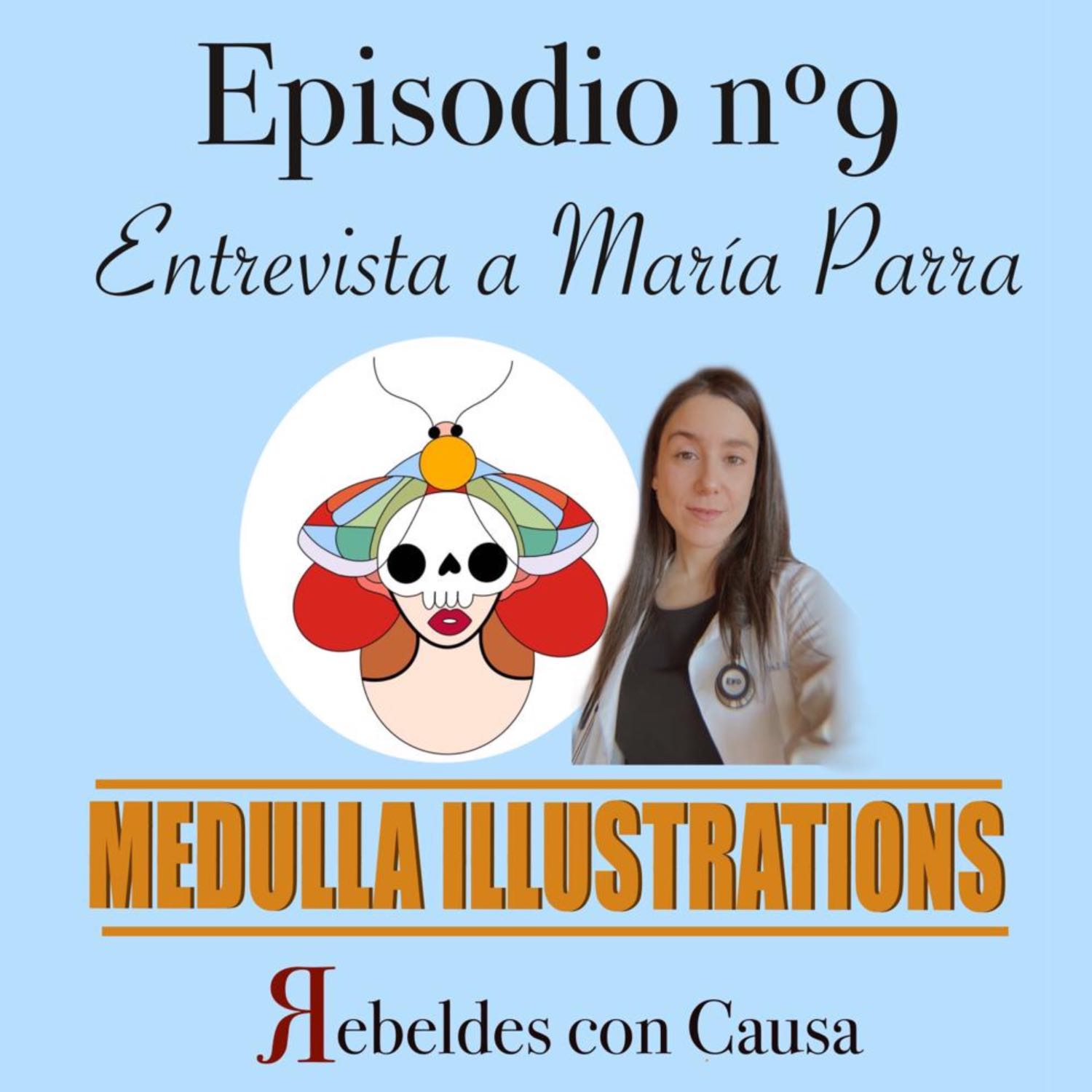 EPISODIO 9: Entrevista a María Parra