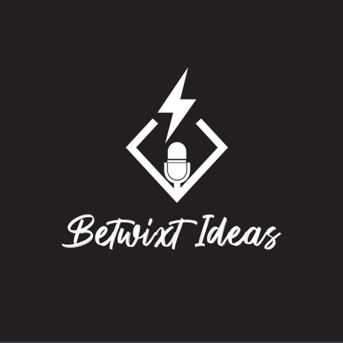 The Betwixt Ideas Podcast 