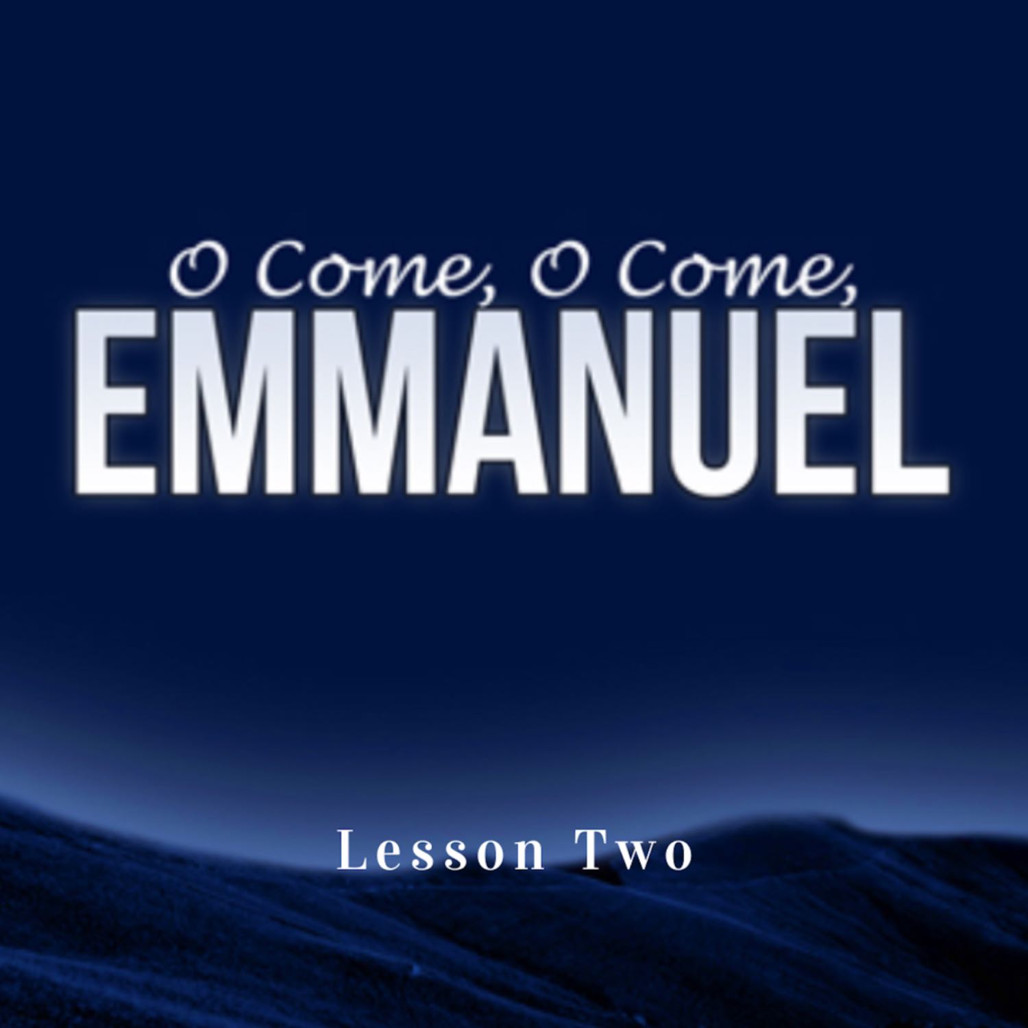 9 Lessons and Carols: Lesson 2 - Oh Come Emmanuel 