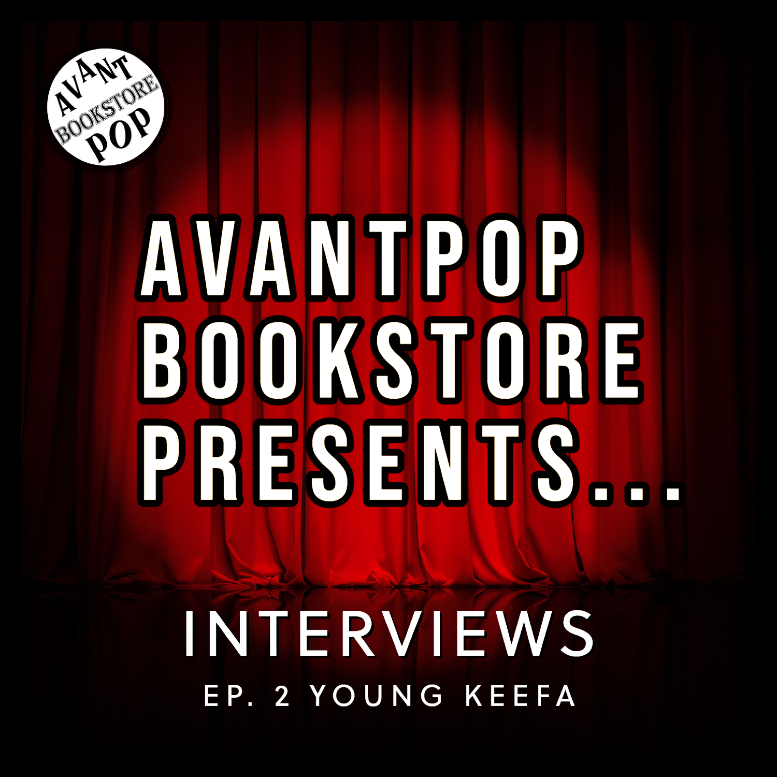 EP. 2 INTERVIEWS: YOUNG KEEFA