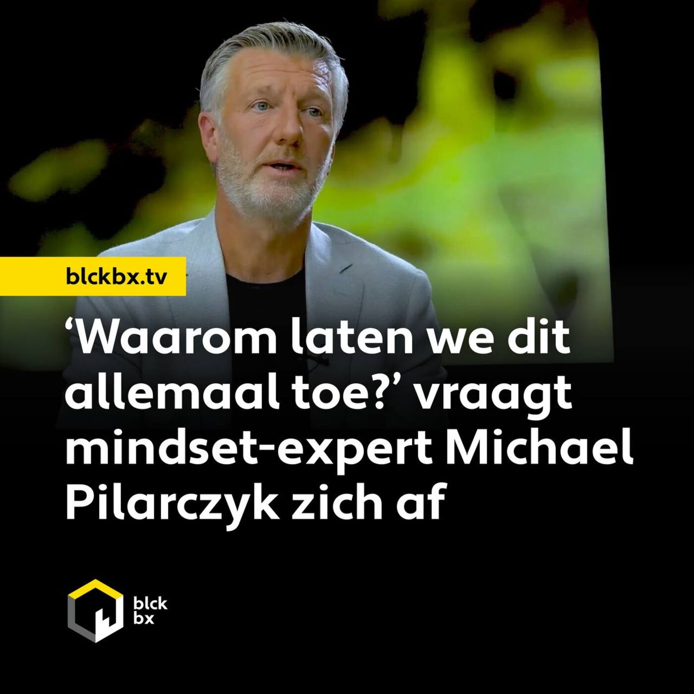 ‘Waarom laten we dit allemaal toe?’ vraagt mindset-expert Michael Pilarczyk zich af