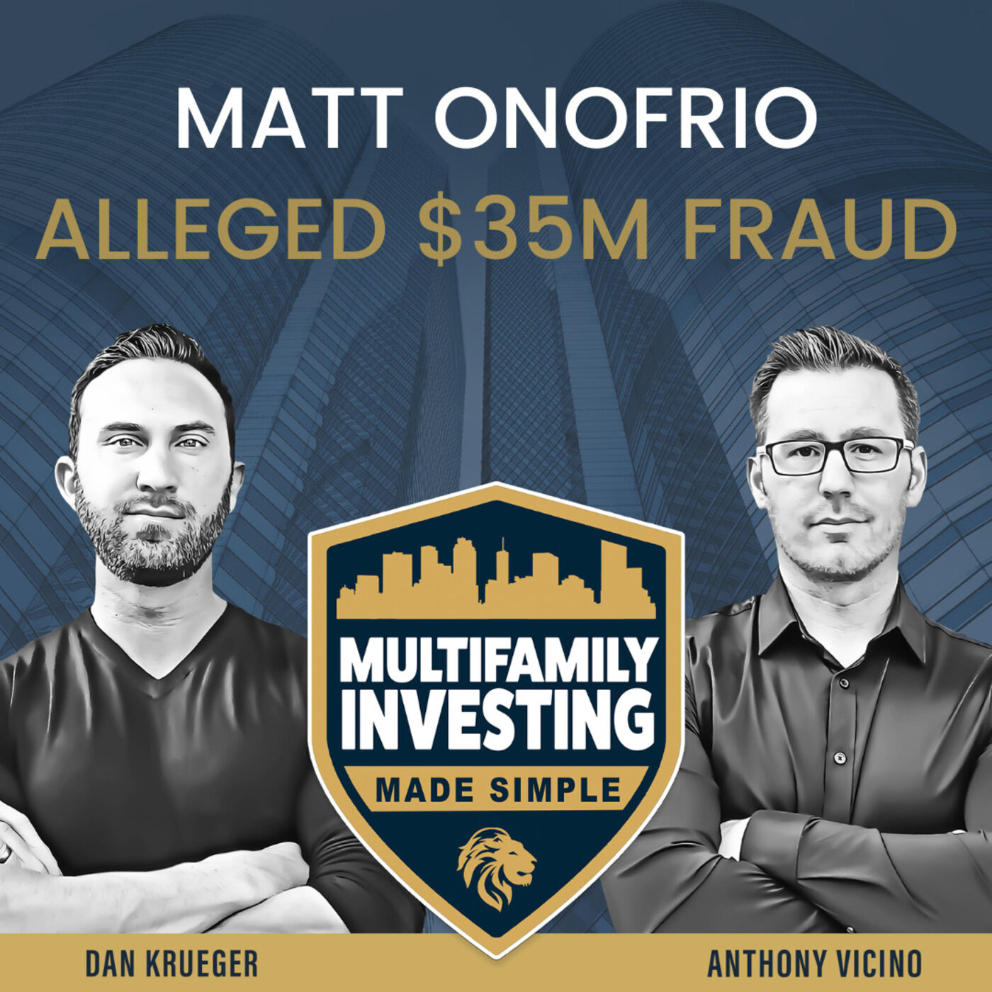 Behind The Scenes Of An Alleged $35M Fraud: The Matt Onofrio Story | Ep. 312