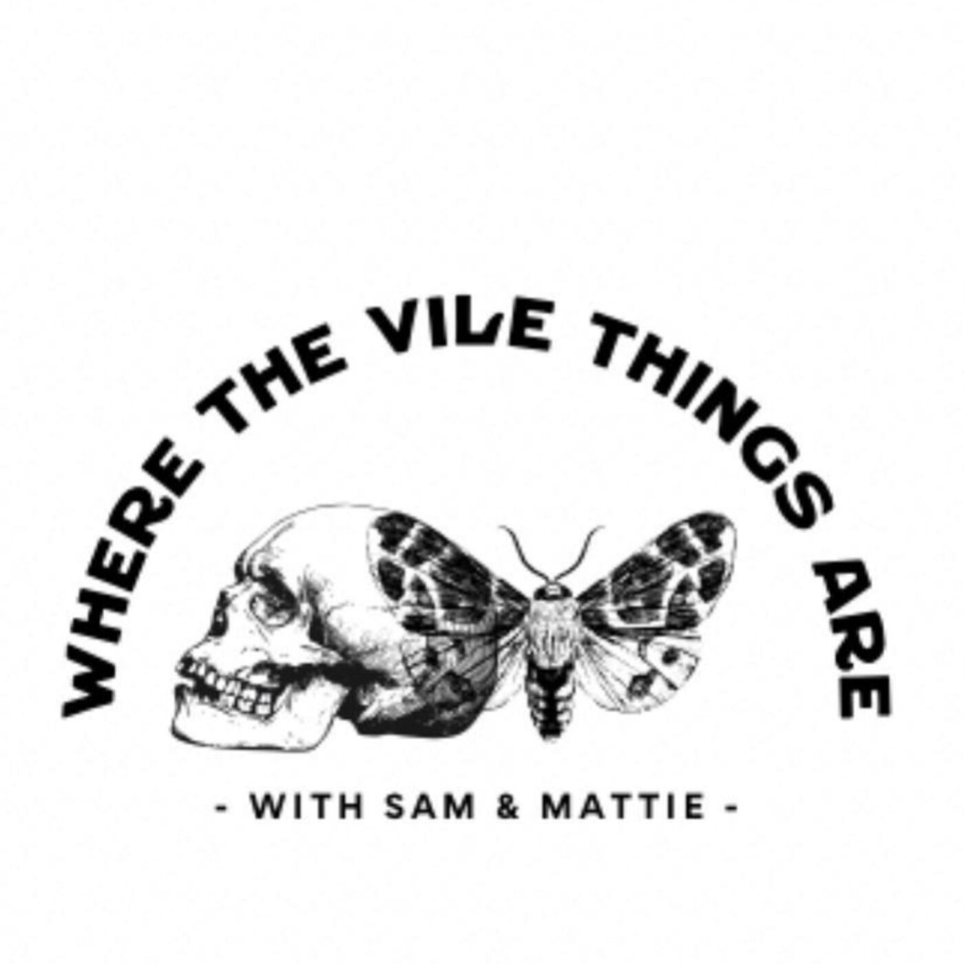 Where The Vile Things Are 