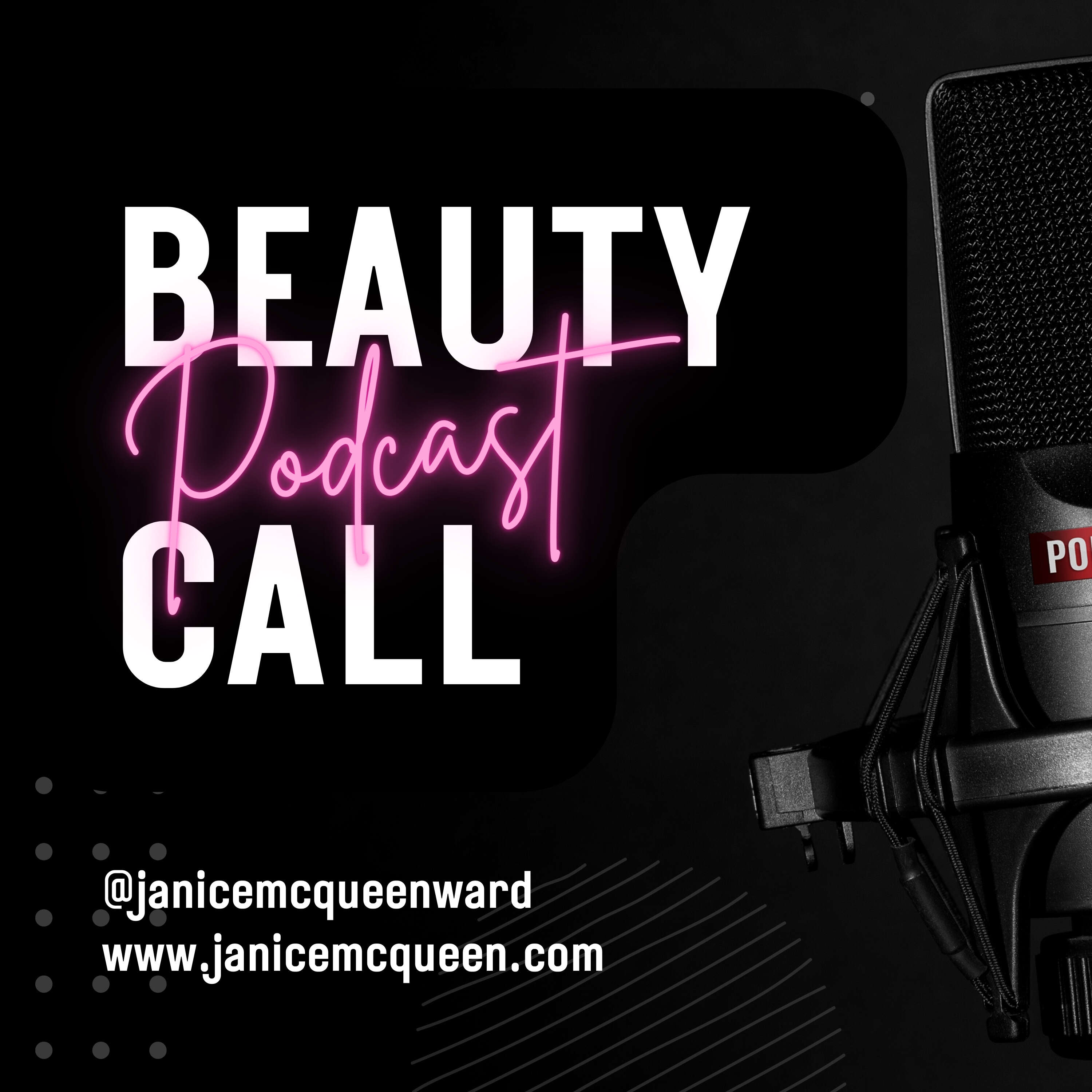 Beauty Call Podcast, Beauty...inside and out! 