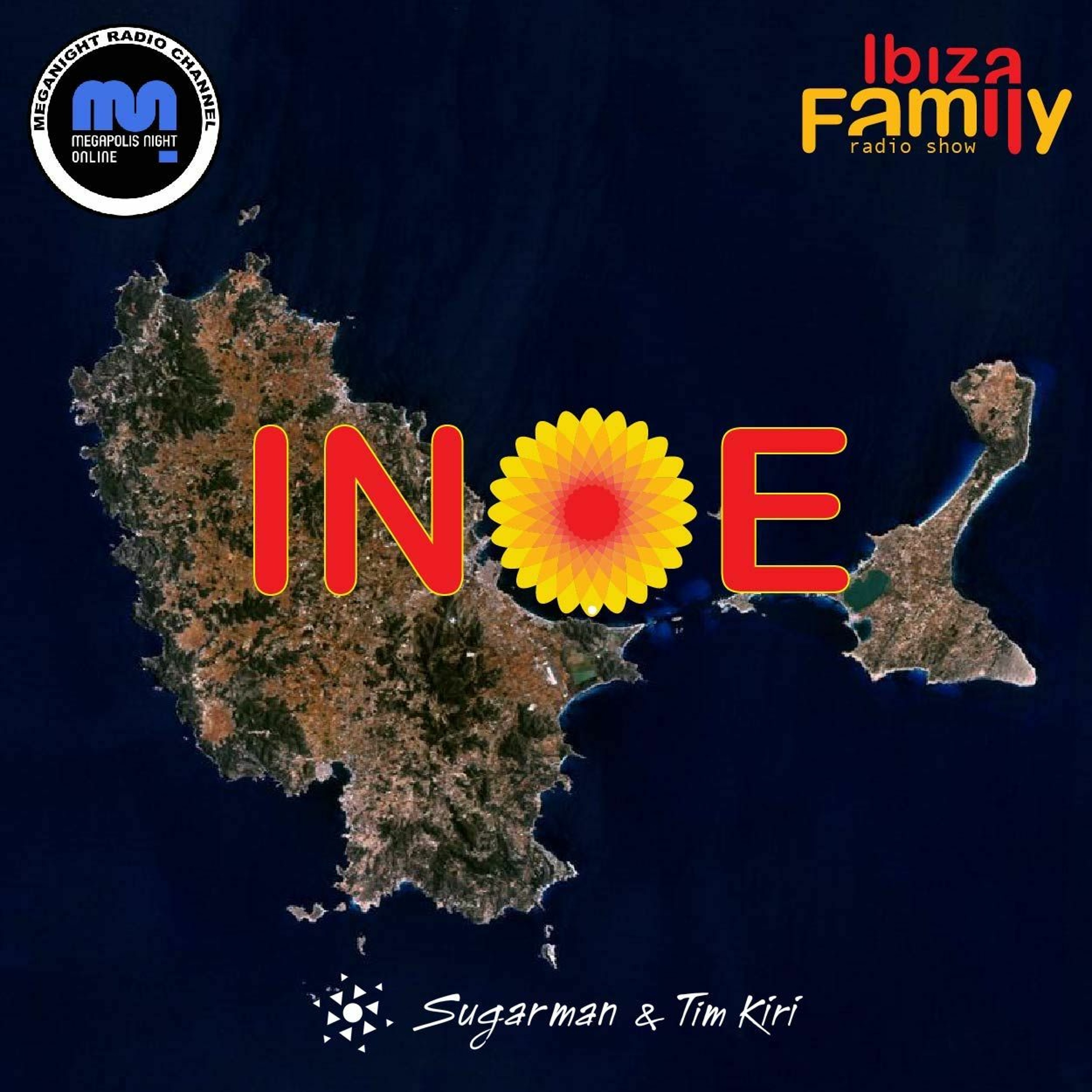 SUGARMAN & TIM KIRI | INOE radioshow by IBIZAFAMILY | MEGANIGHT RADIO | 19.11.22 | #135