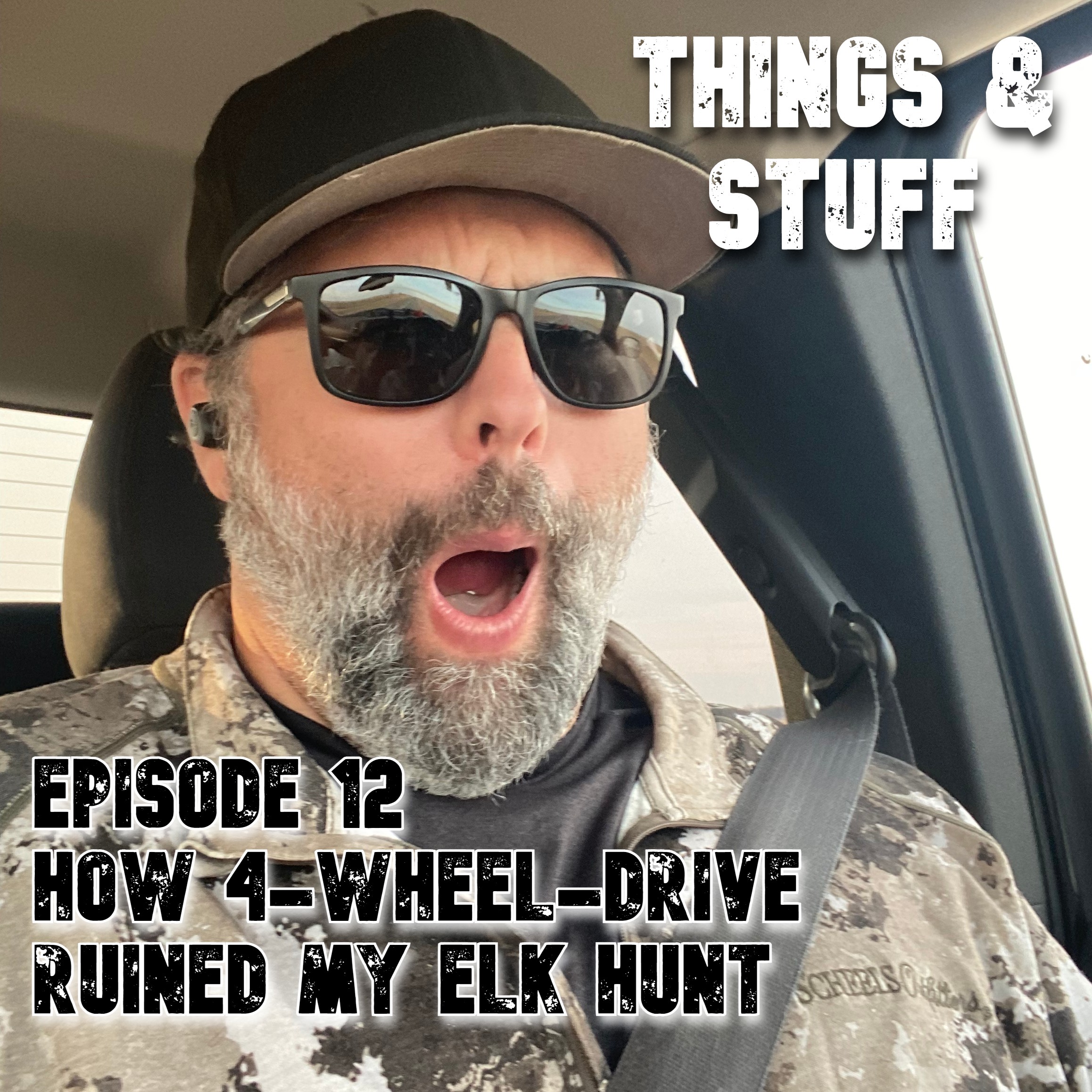 Ep 012 – How 4-Wheel-Drive Screwed Up my Elk Hunt