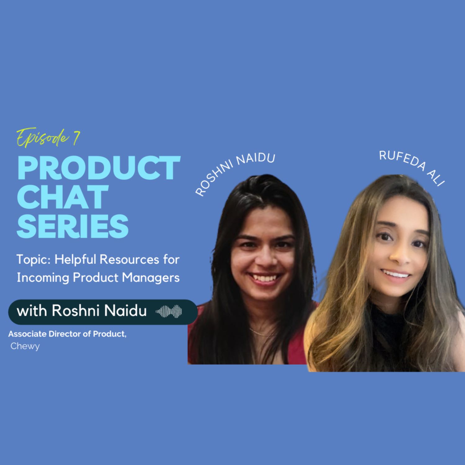 ⁣E07 - Product Chat Series with Roshni Naidu