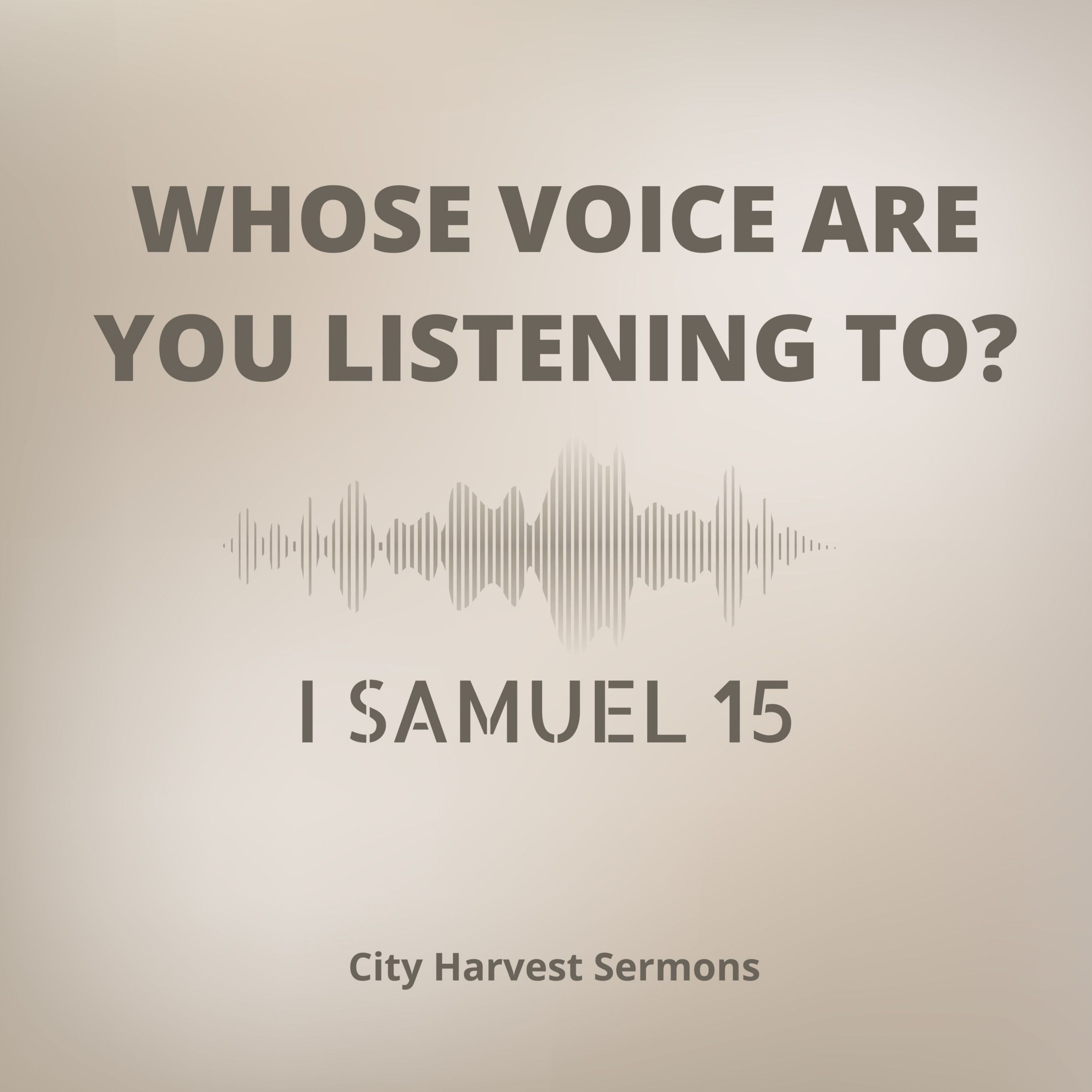 Saul | Whose voice are you listening to? | 1 Samuel 15 | Shine Thomas