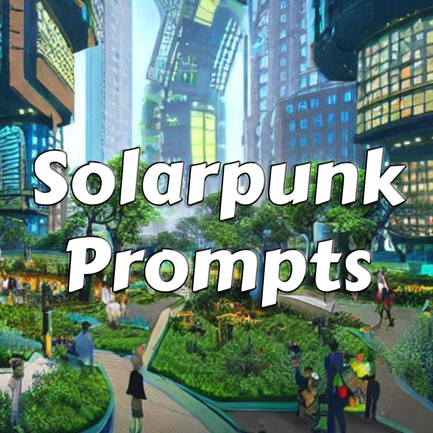 Solarpunk Prompts 