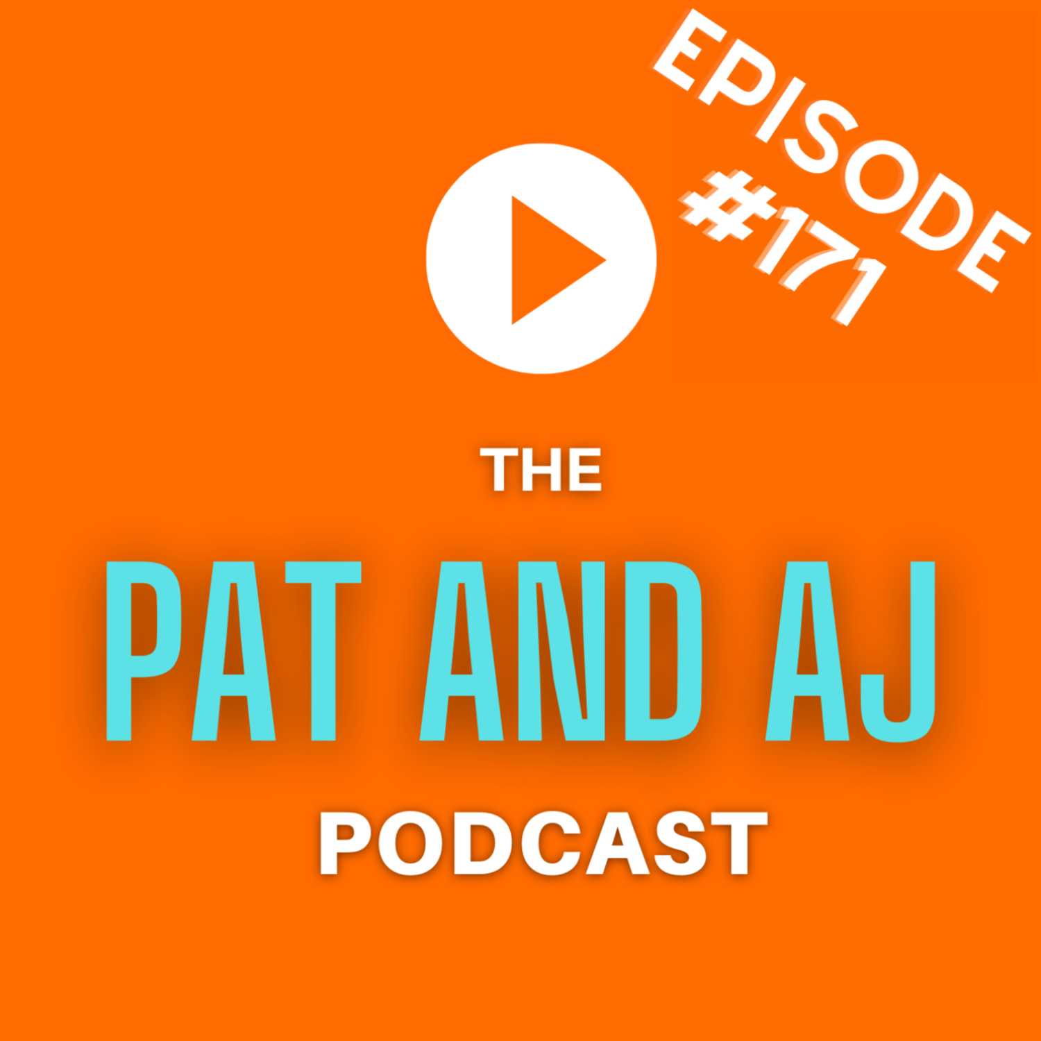 The Pat and AJ Podcast Episode 171 [12-02-22]