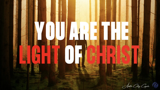 You Are The Light Of Christ