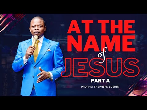 AT THE NAME OF JESUS | PART A