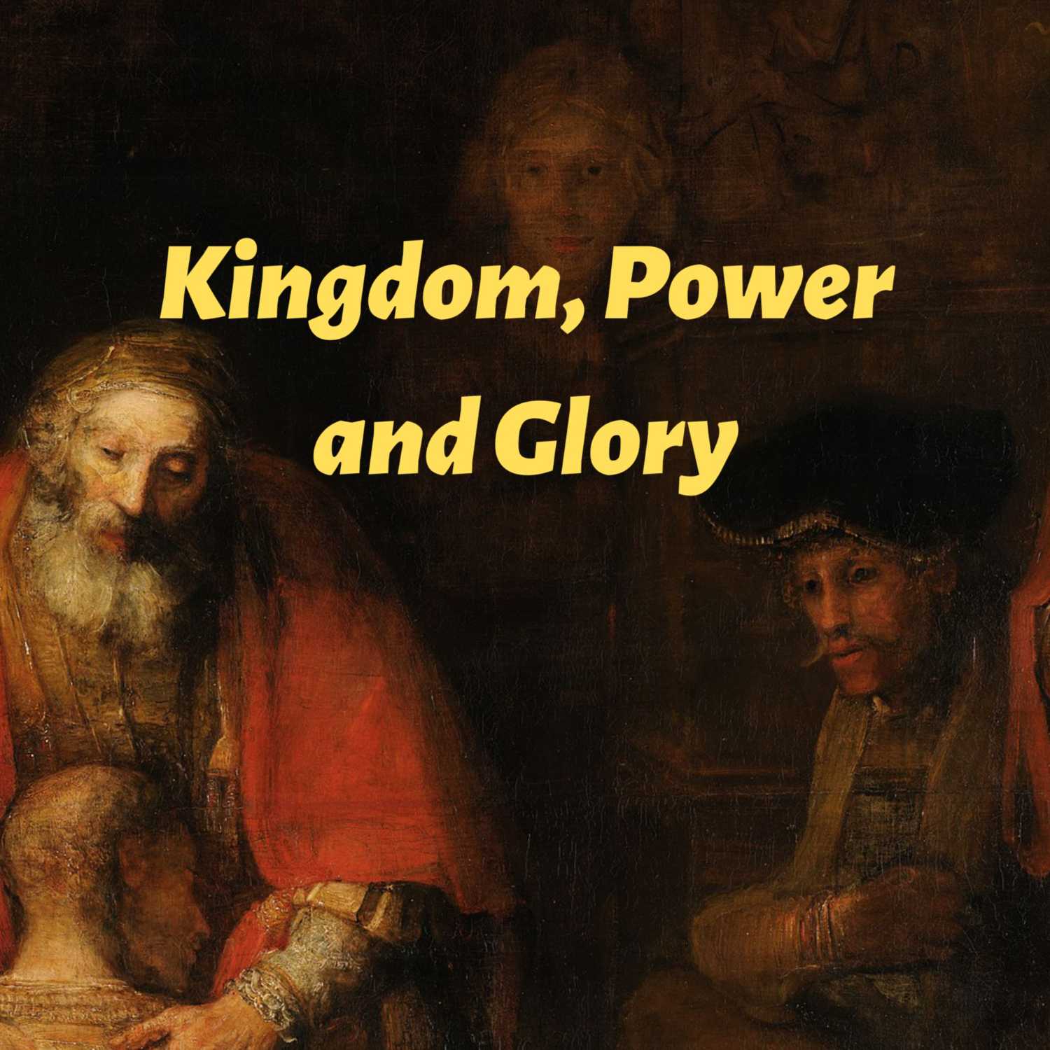 Kingdom, Power and Glory